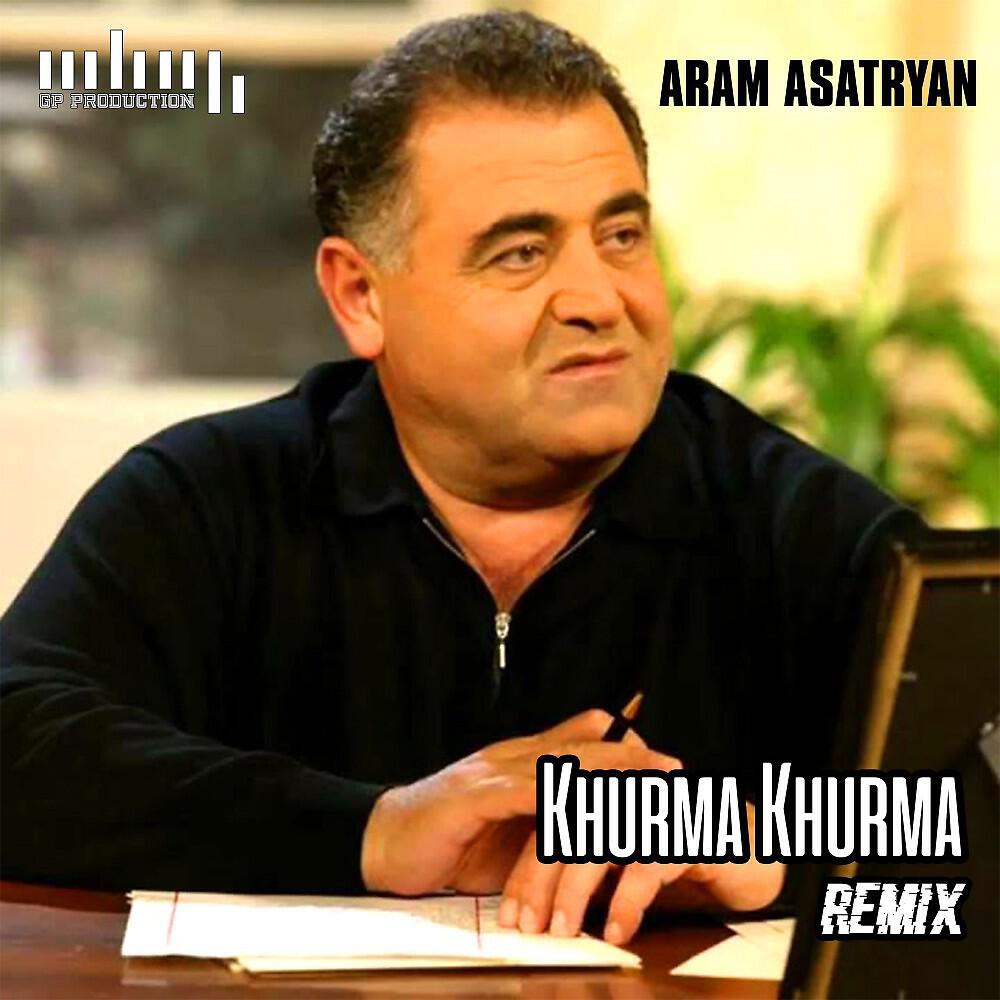 Aram Asatryan - Khurma Khurma (Gp Production Remix)