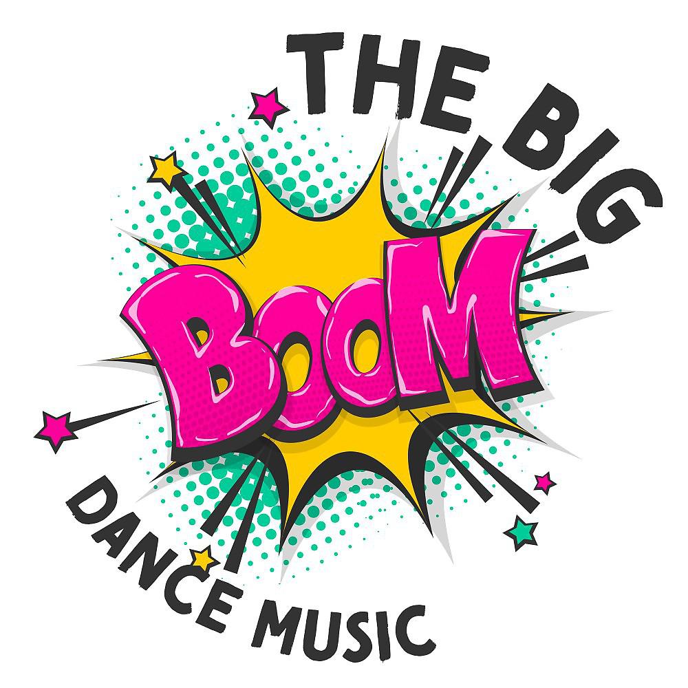 Постер альбома The Big Boom Dance Music