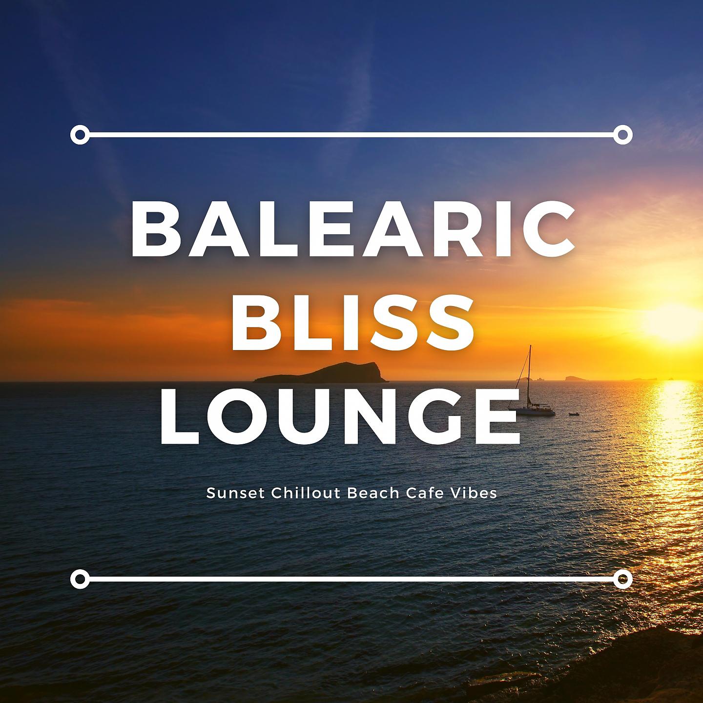 Постер альбома Balearic Bliss Lounge