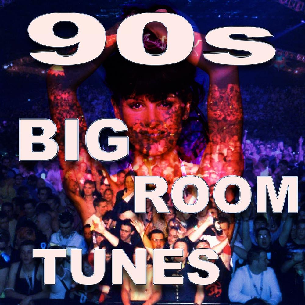 Постер альбома 90's Big Room Tunes