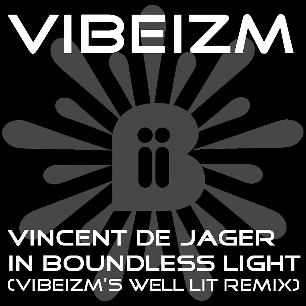 Постер альбома In Boundless Light (Vibeizm's Well Lit Remix)