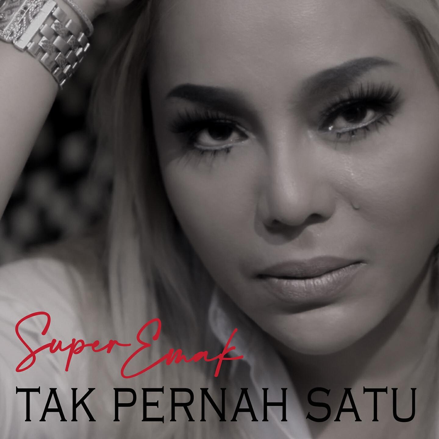 SUPER EMAK - Tak Pernah Satu