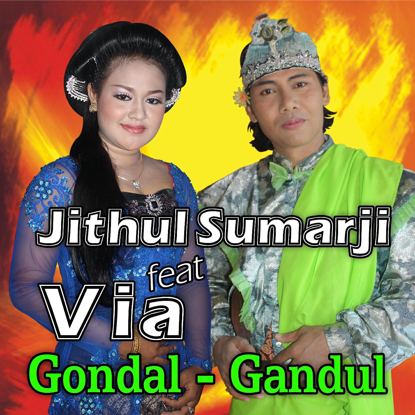 Jithul Sumarji - Gondal - Gandul