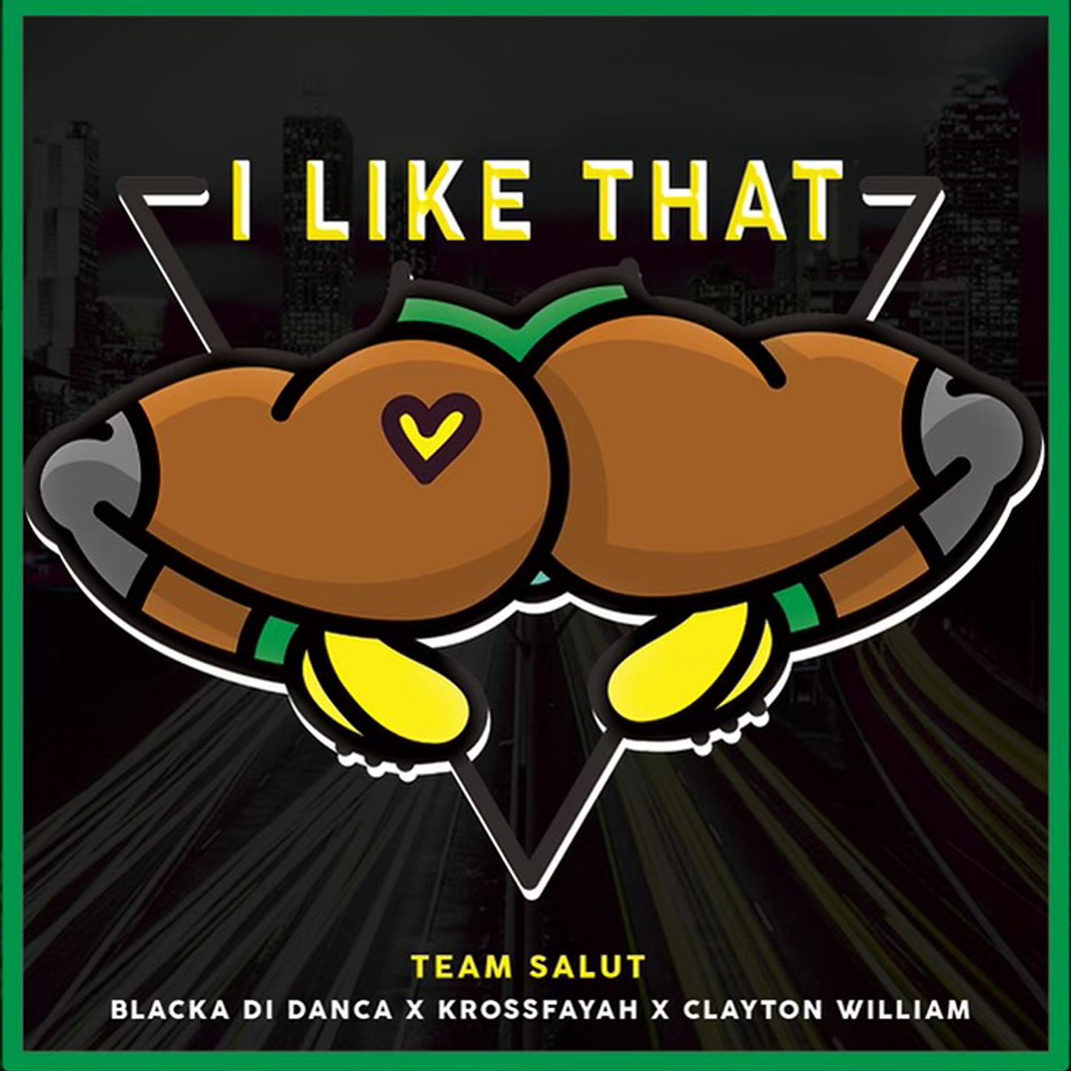 Постер альбома I like That (feat. Blacka Di Danca, Krossfayah & Clayton William)