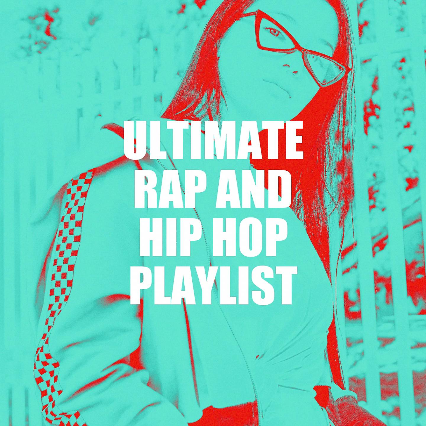 Постер альбома Ultimate Rap and Hip Hop Playlist