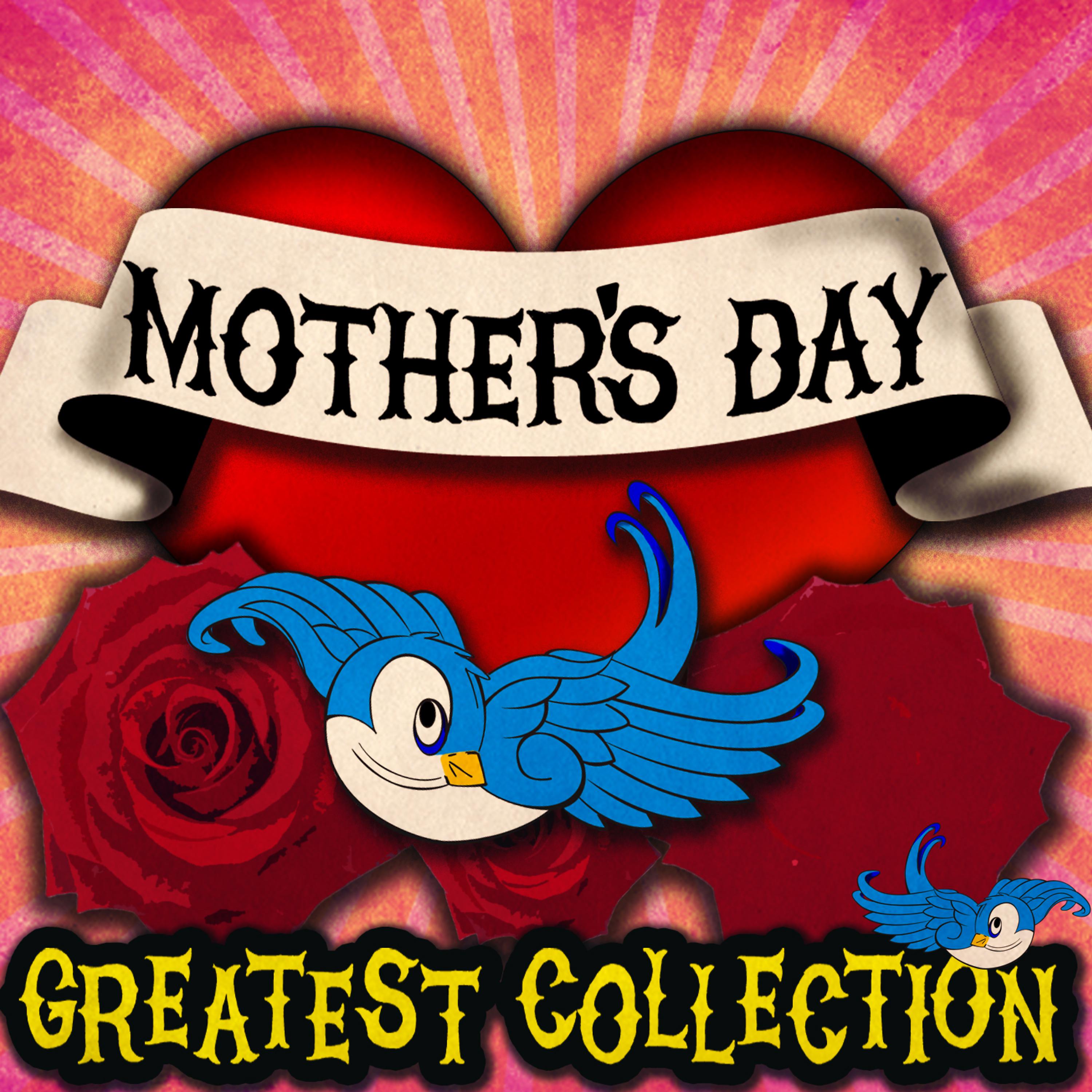 Постер альбома Mother's Day - Greatest Collection