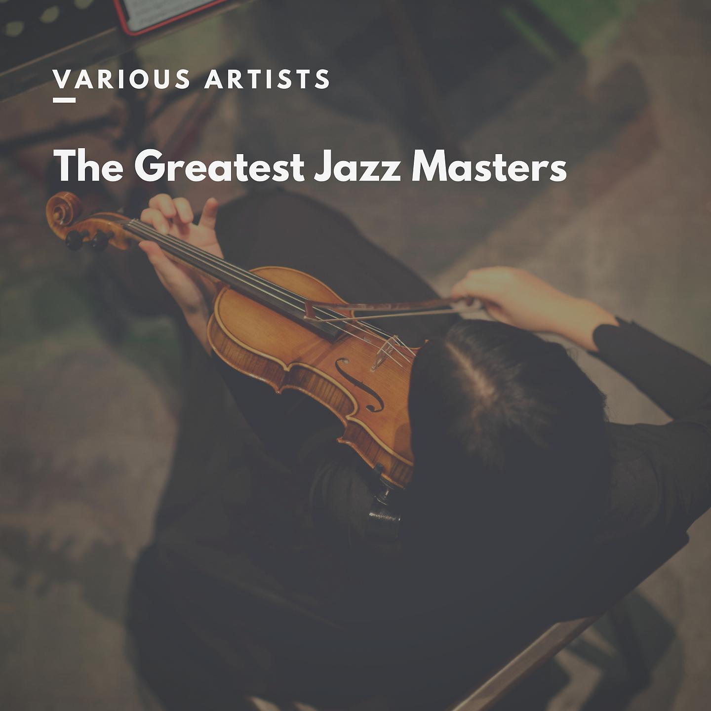 Постер альбома The Greatest Jazz Masters