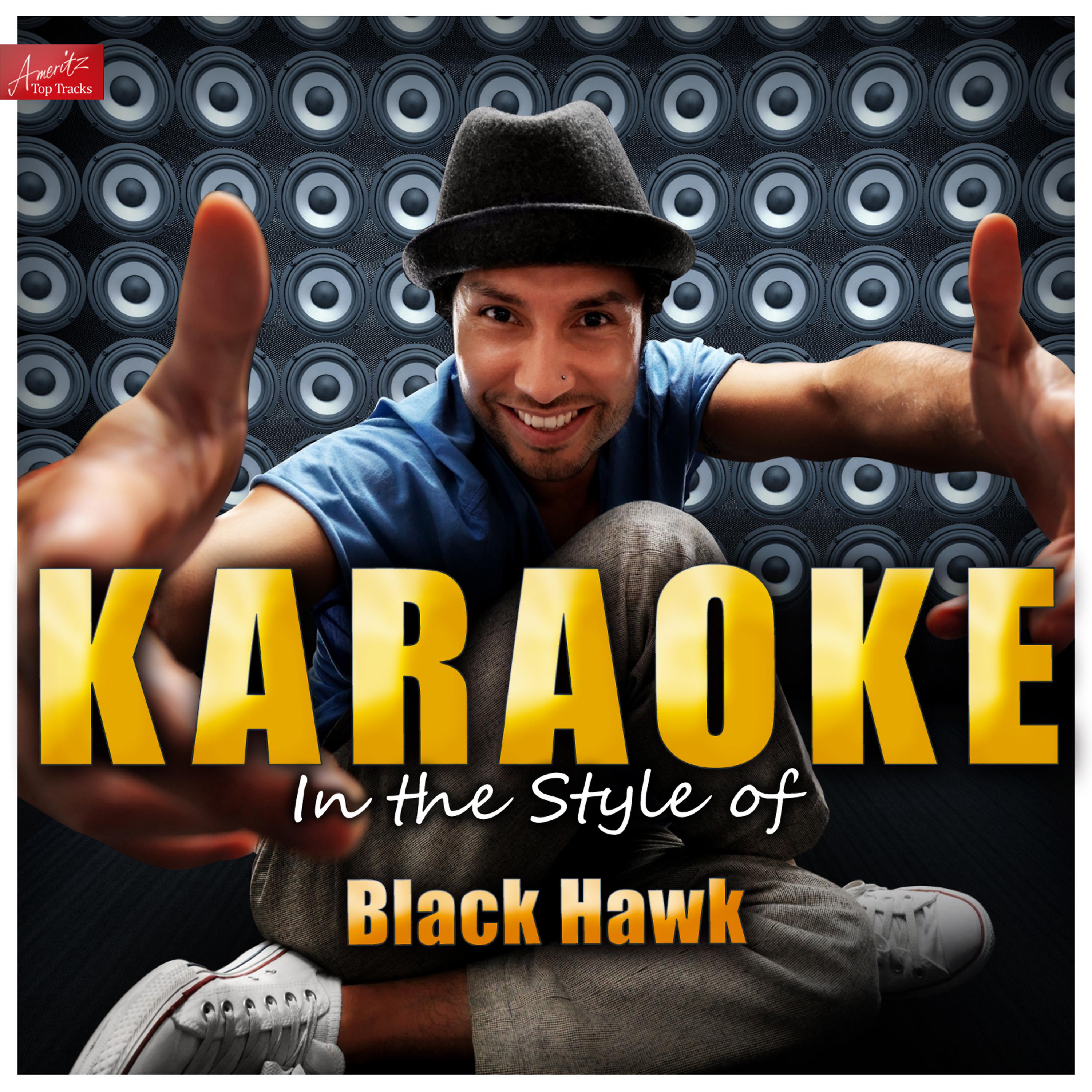 Постер альбома Karaoke - In the Style of Black Hawk