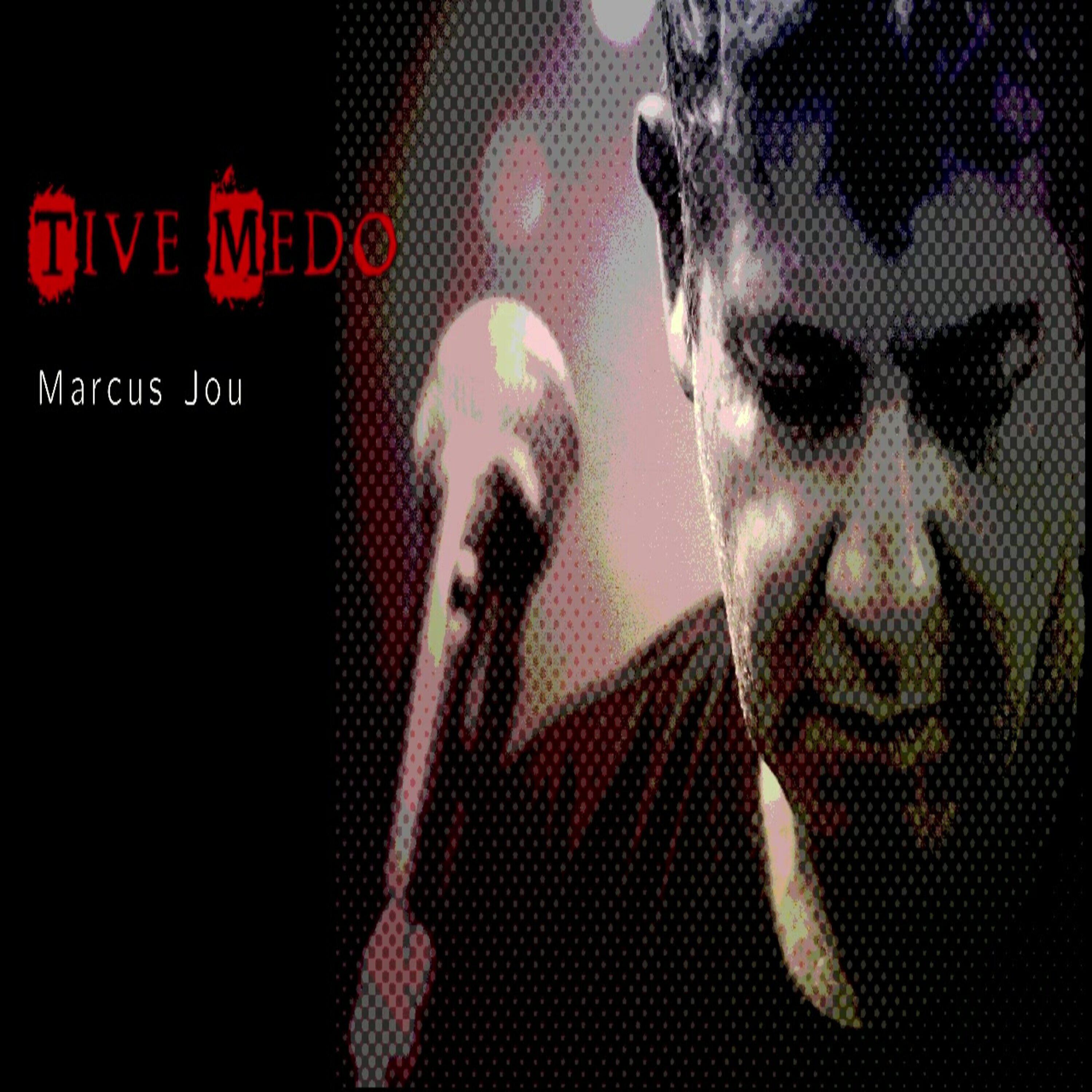 Marcus Jou - Tive Medo