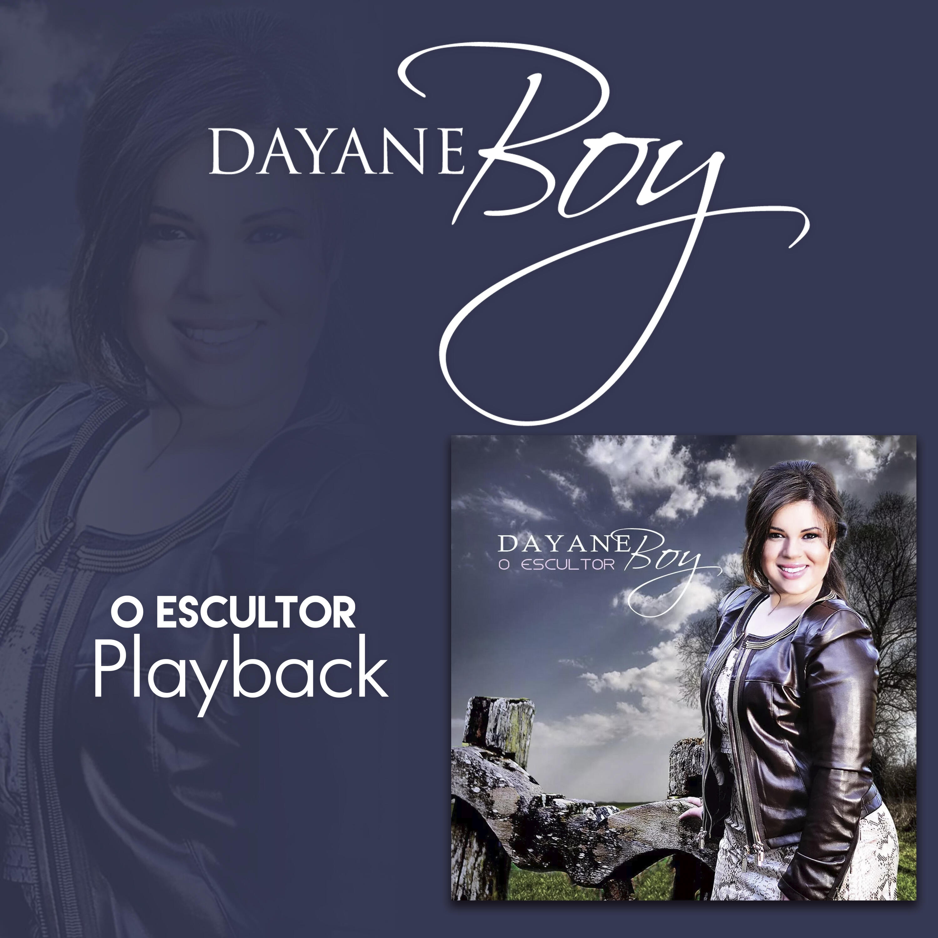 Dayane Boy Oficial - O Escultor (Playback)