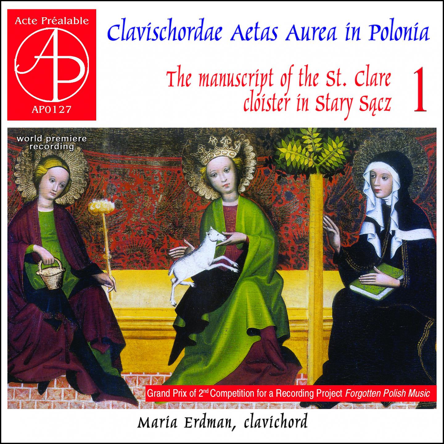 Постер альбома Clavischordae Aetas Aurea in Polonia. The manuscript of the St. Clare Cloister in Stary Sącz - vol. 1