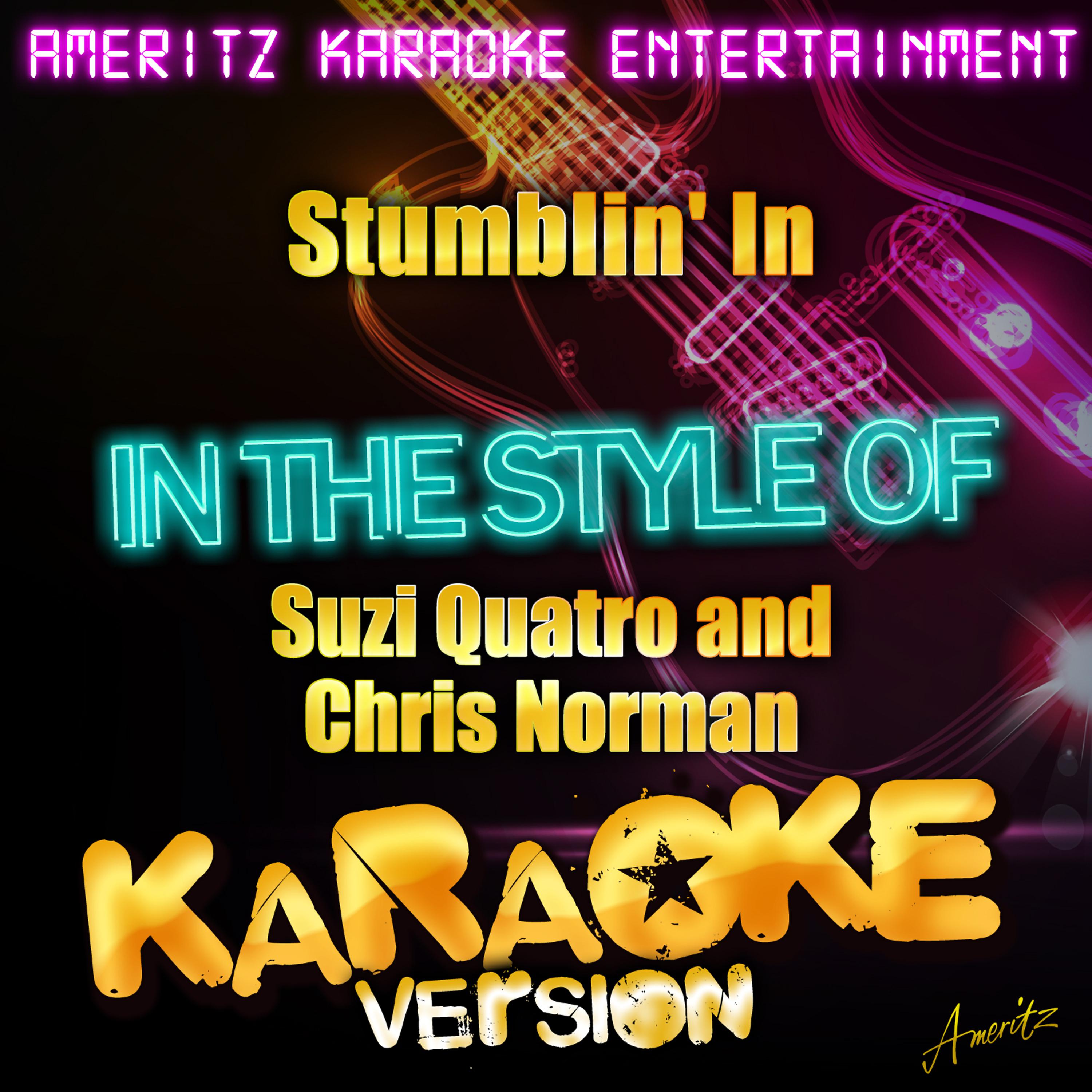 Постер альбома Stumblin' In (In the Style of Suzi Quatro and Chris Norman) [Karaoke Version]