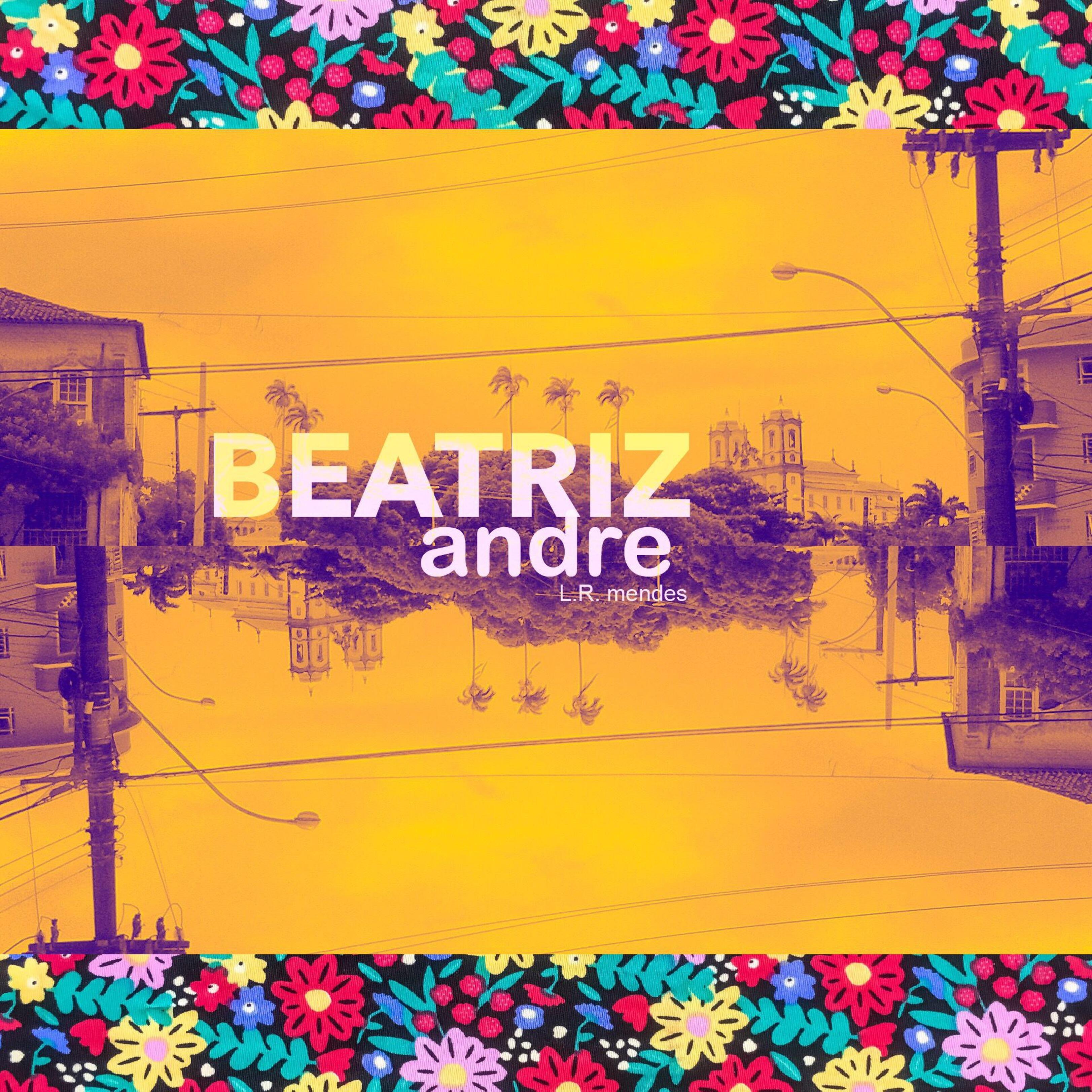 andre L. R. mendes - Beatriz