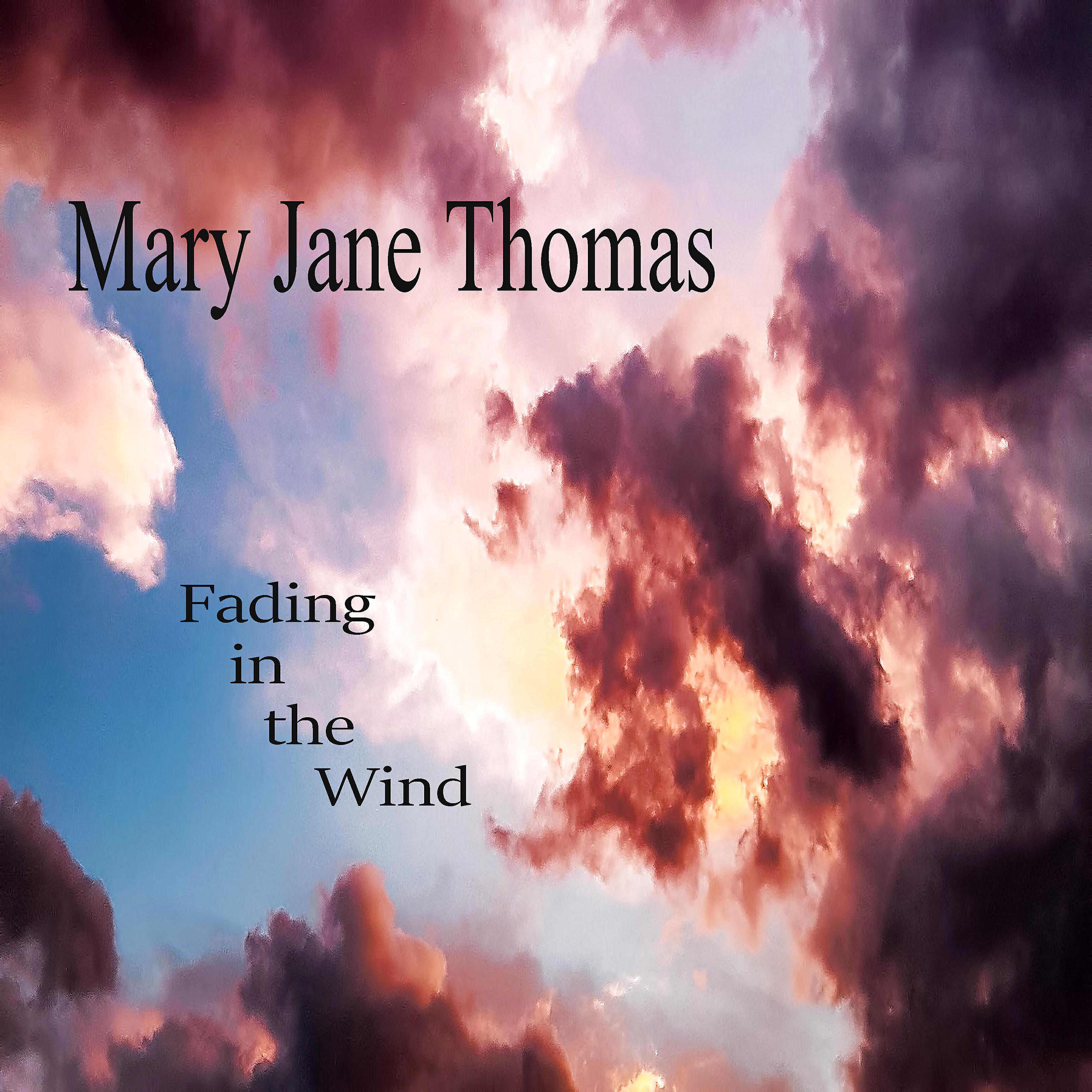 Mary Jane Thomas - Fading in the Wind