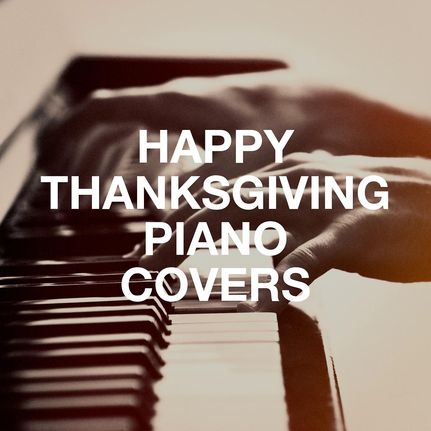 Постер альбома Happy Thanksgiving Piano Covers
