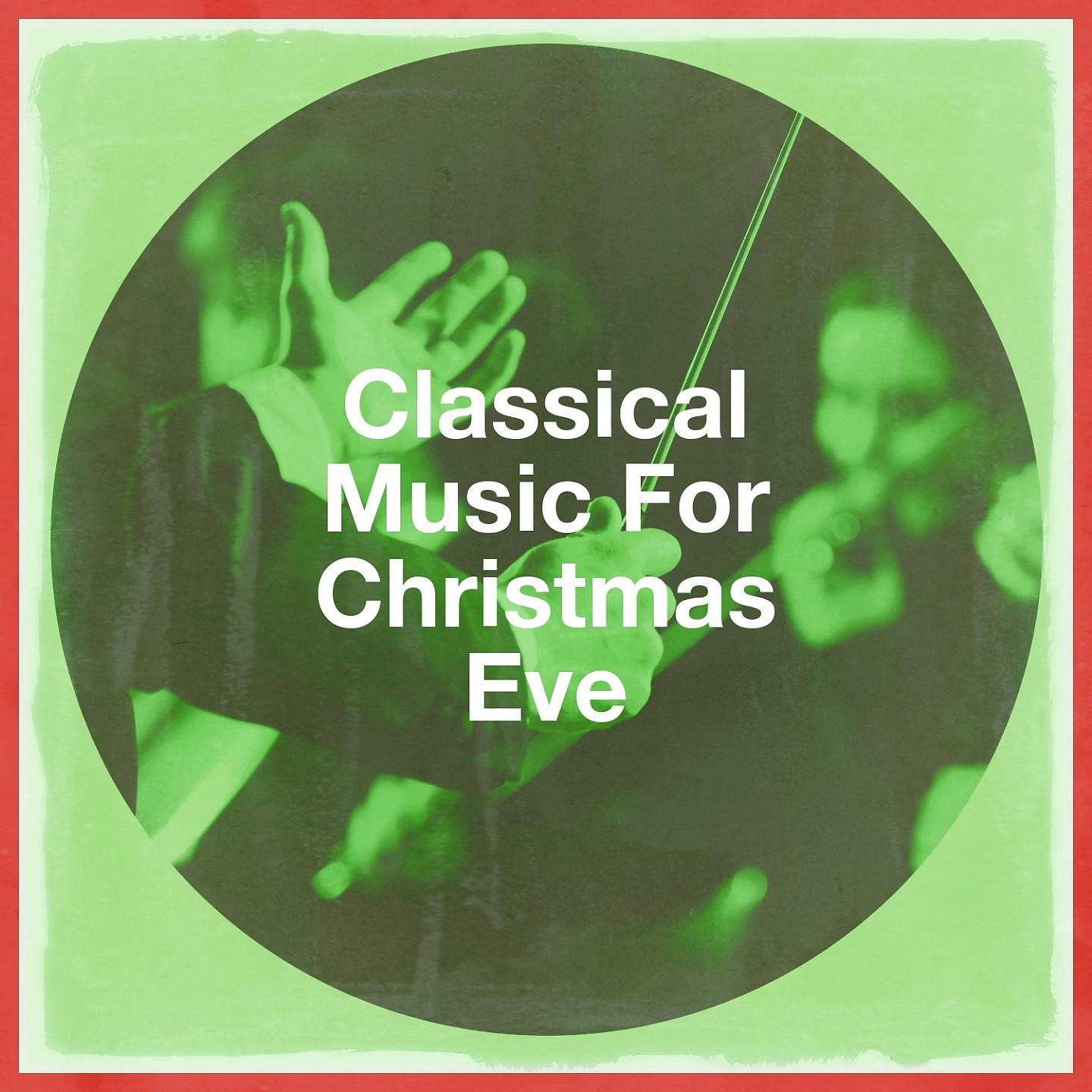 Постер альбома Classical Music for Christmas Eve