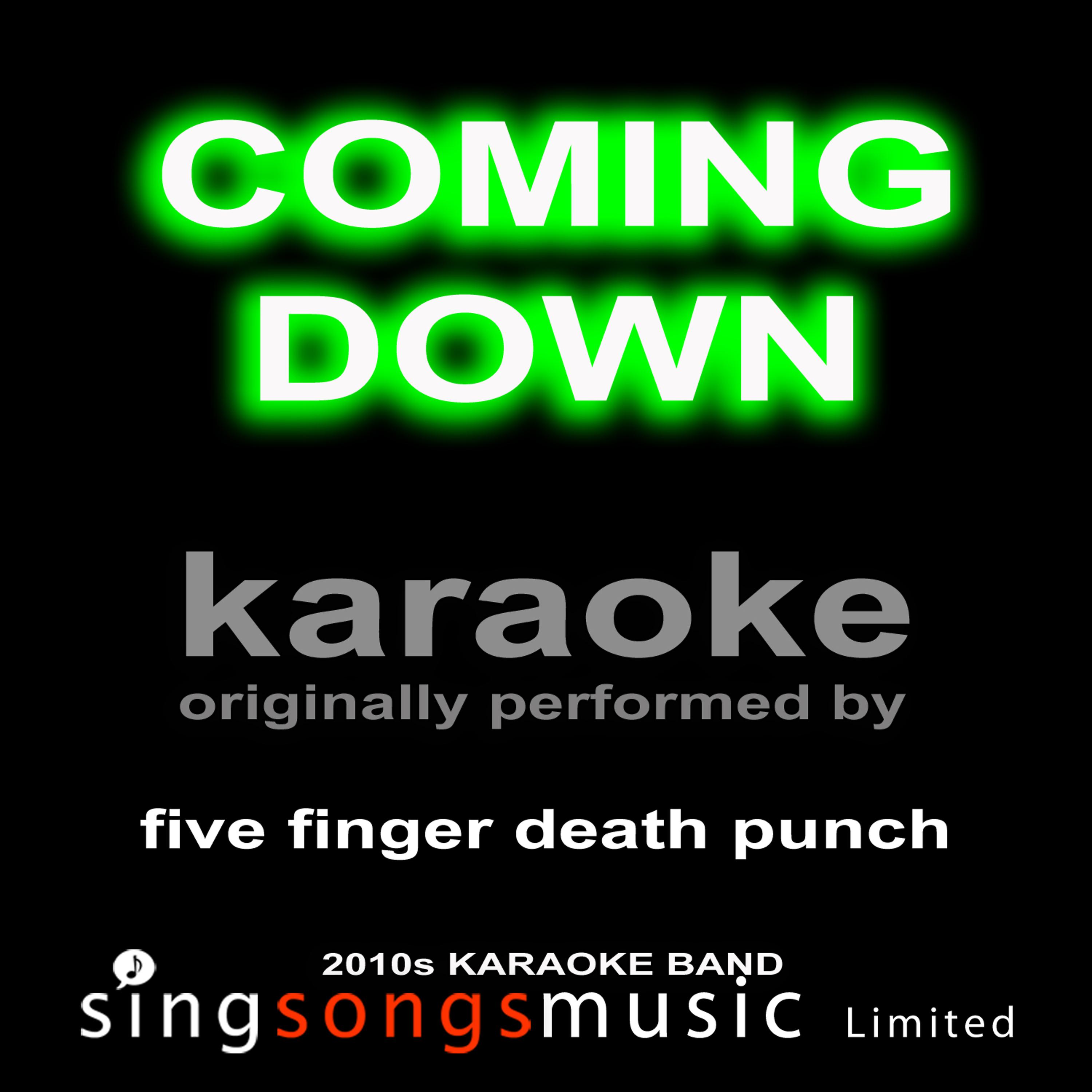 Постер альбома Coming Down (Originally Performed By Five Finger Death Punch) [Karaoke Audio Version]