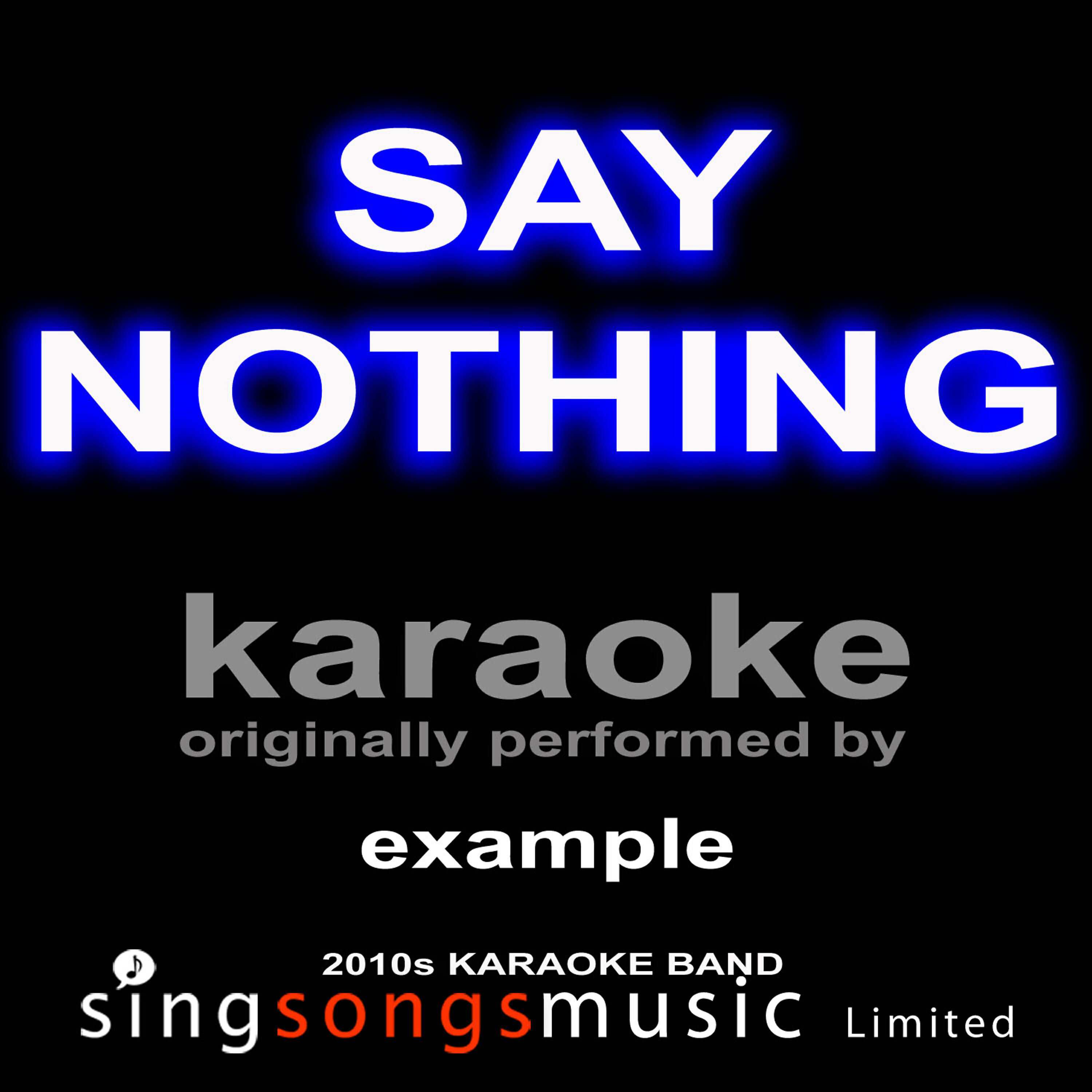 2010s Karaoke Band - Say Nothing (Example) [Karaoke Audio Version]