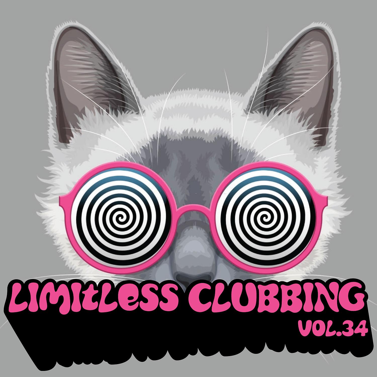 Постер альбома Limitless Clubbing, Vol. 34