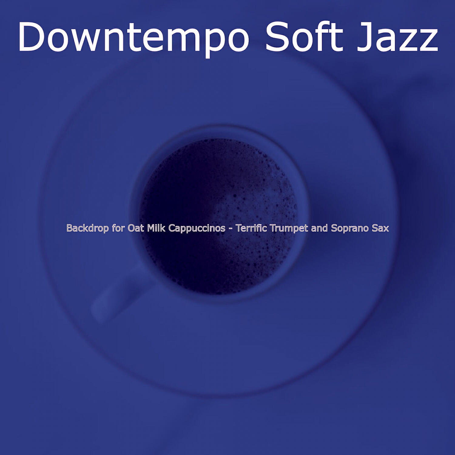 Downtempo Soft Jazz - Smooth Jazz Ballad Soundtrack for Almond Milk Lattes