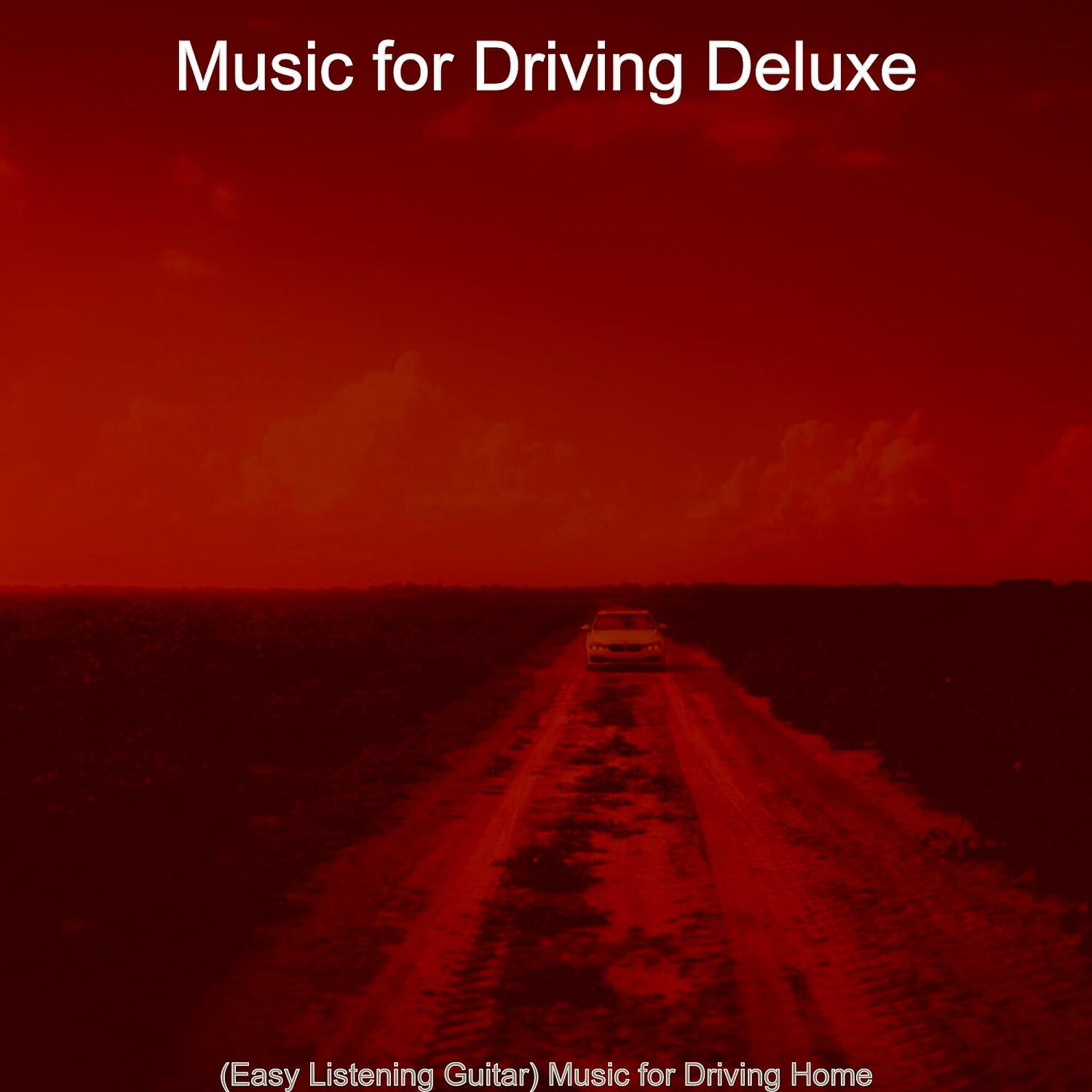 Music for Driving Deluxe - High Class Coming Home from Work