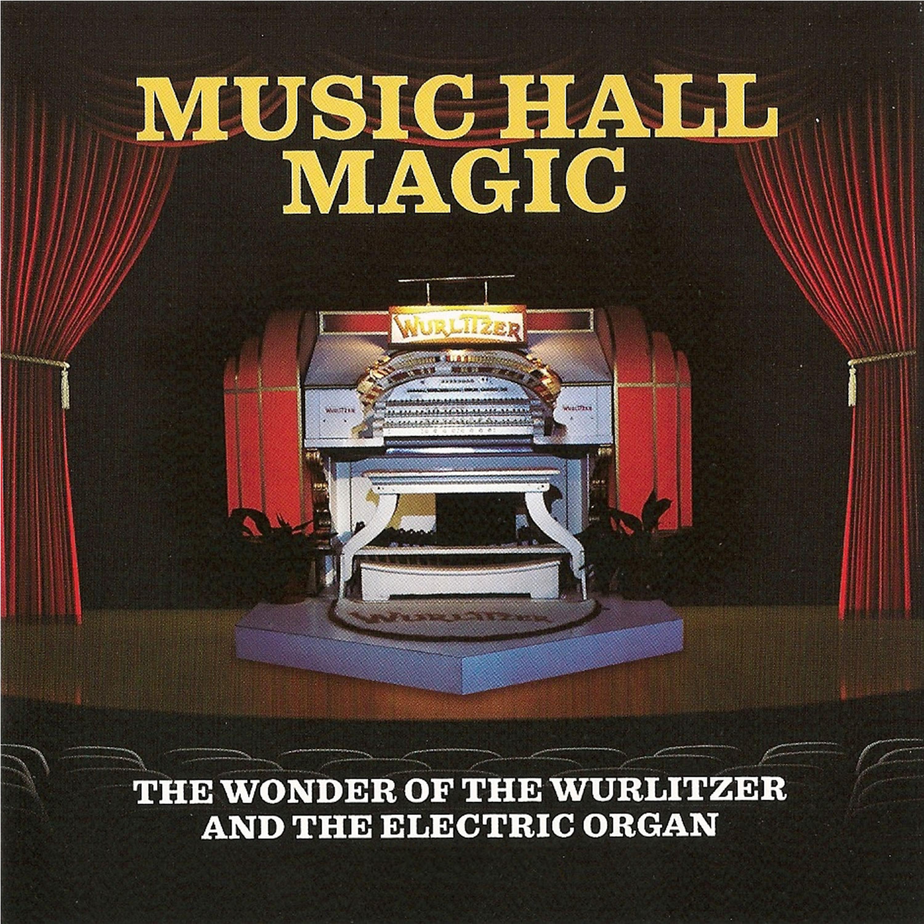 Постер альбома Music Hall Magic: The Wonder of Wurlitzer & The Electric Organ