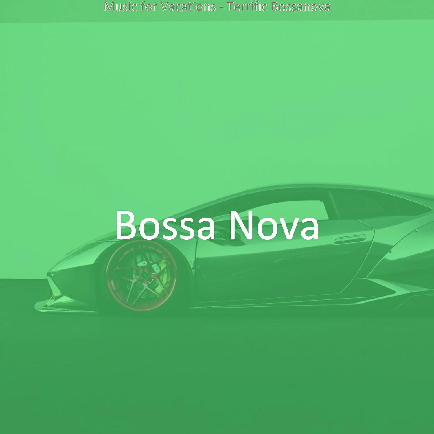 Bossa Nova - Bright Ambiance for Long Drives