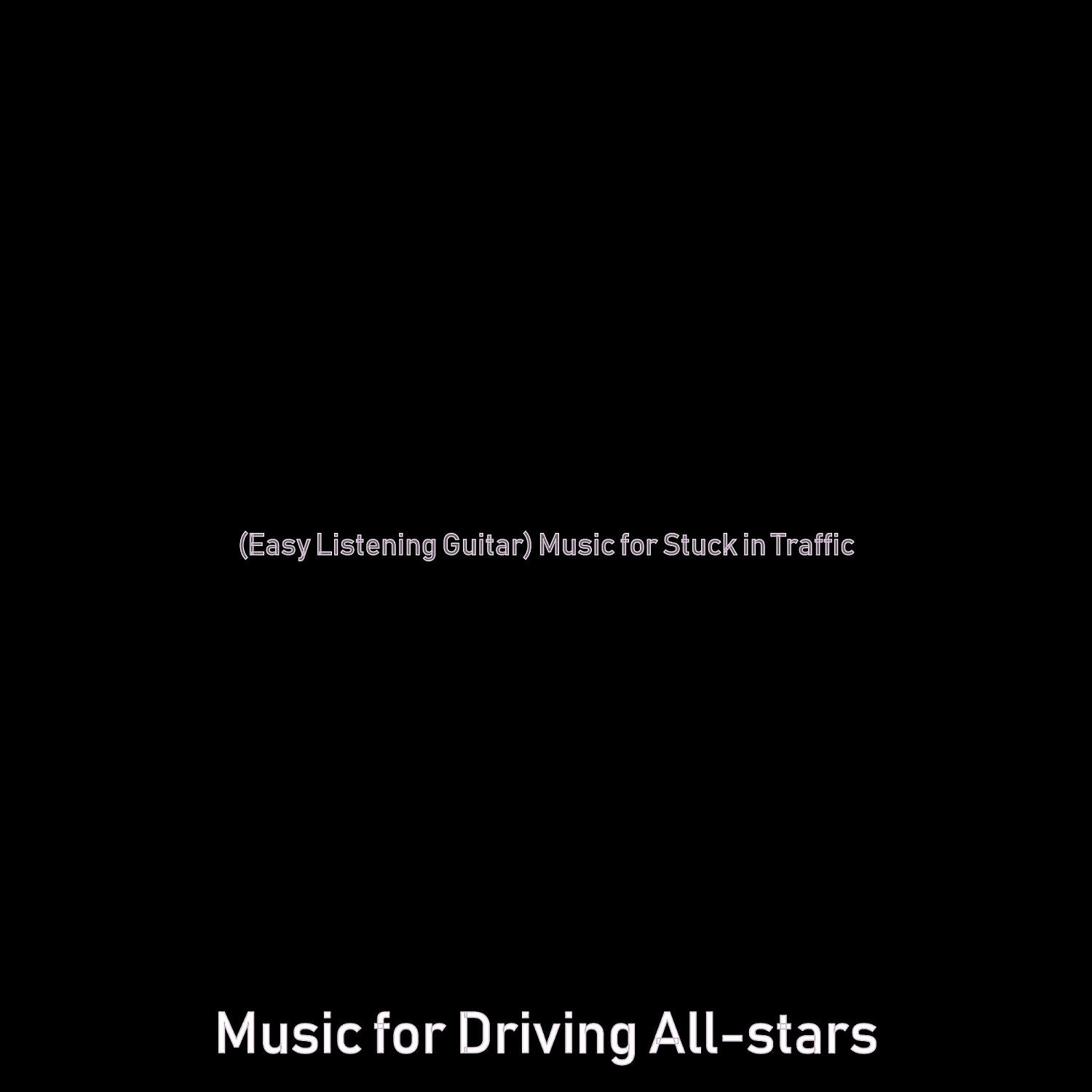 Music for Driving All-stars - Smoky Ambiance for Stuck in Traffic