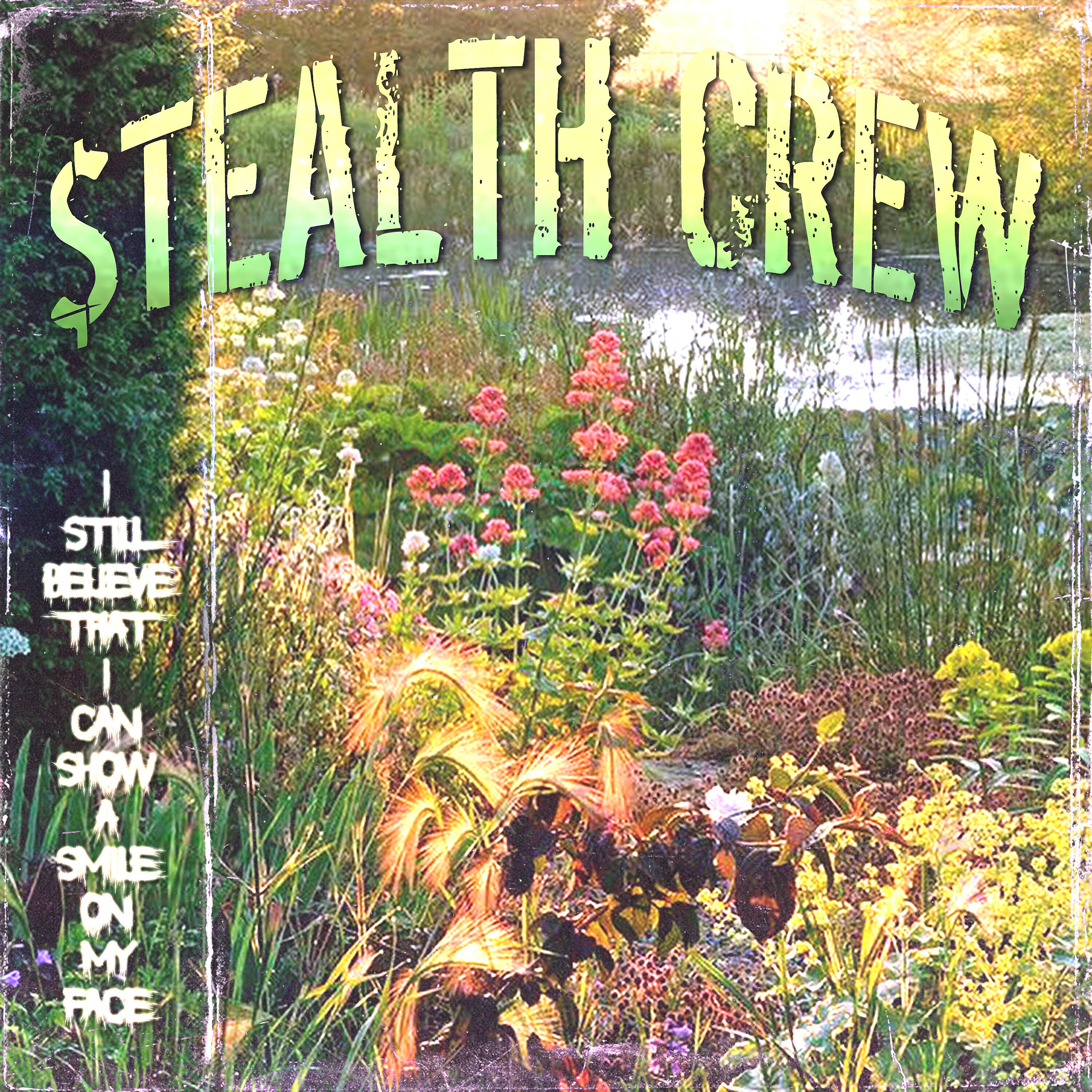 $tealth Crew - I Still Believe That I Can Show a Smile on My Face
