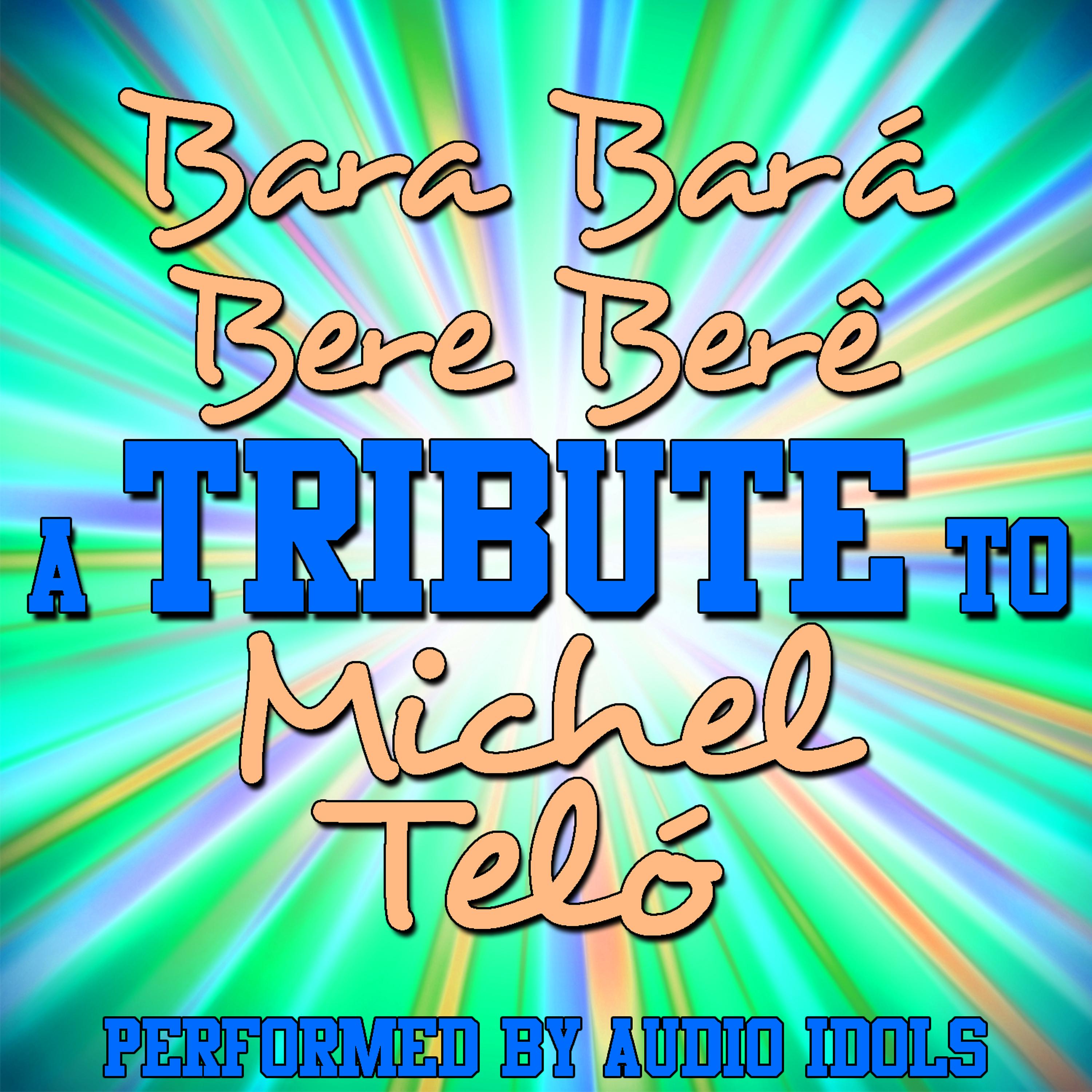 Постер альбома Bara Bará Bere Berê (A Tribute to Michel Teló) - Single