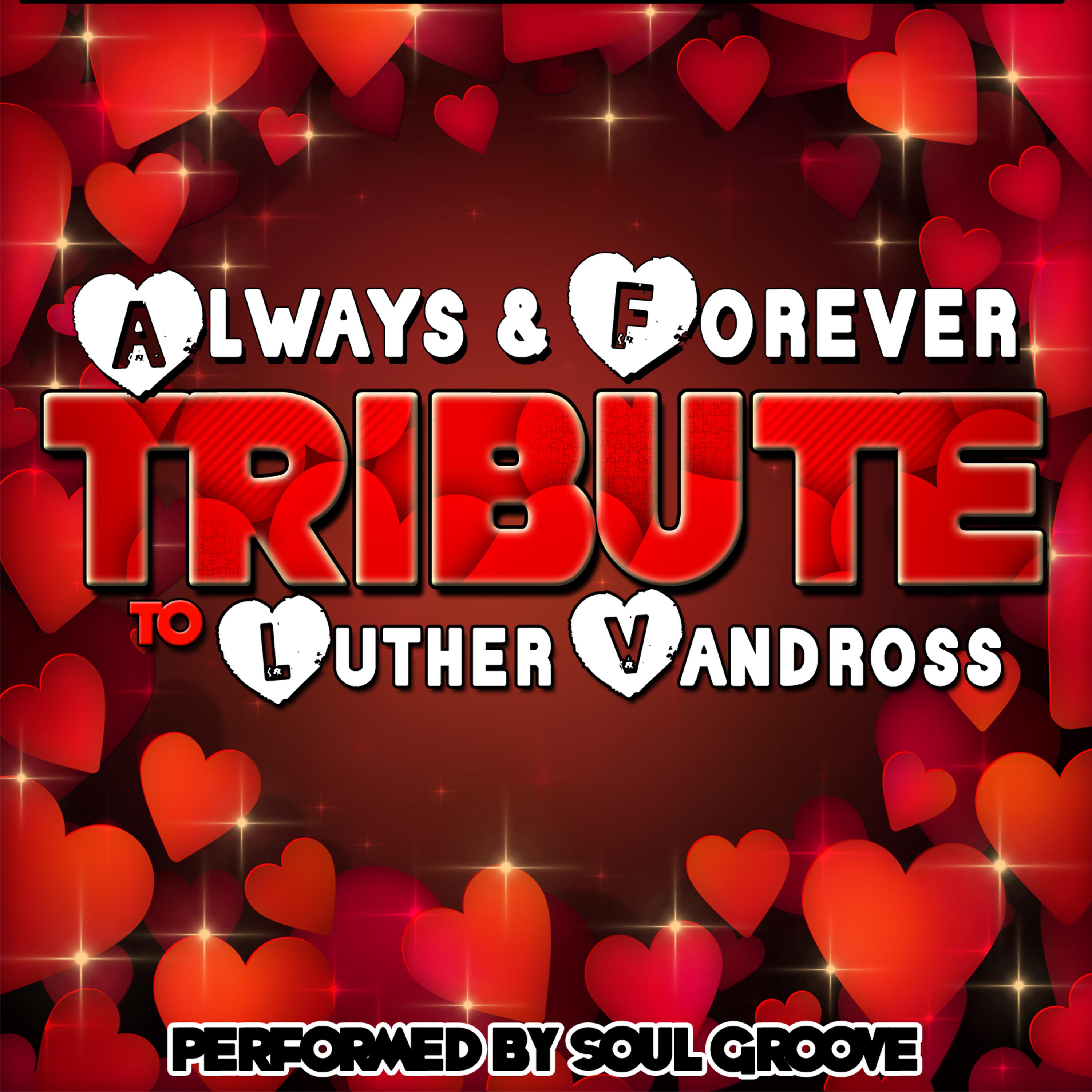 Постер альбома Always & Forever: Tribute to Luther Vandross