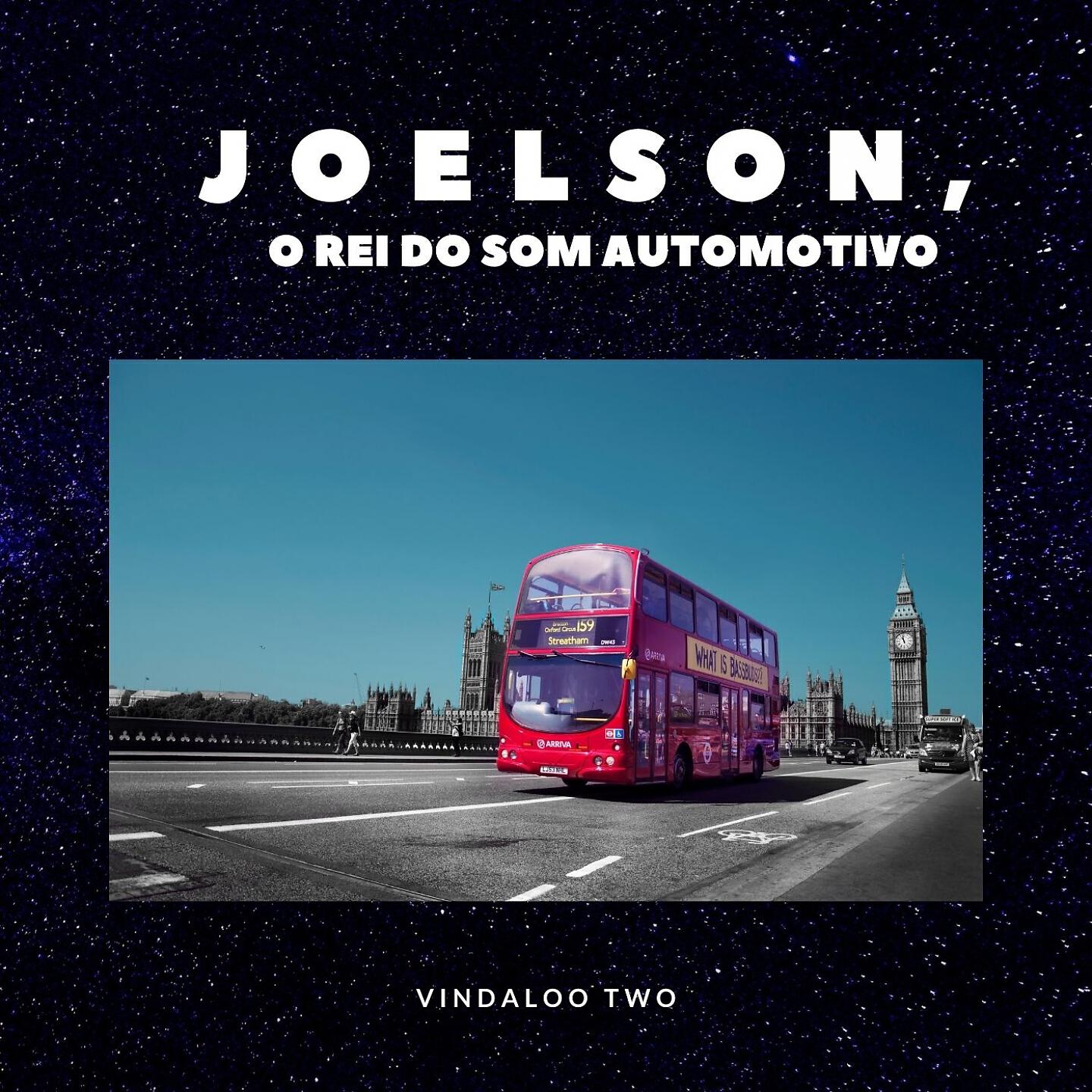 JOELSON O REI DO SOM AUTOMOTIVO - Vindaloo Two