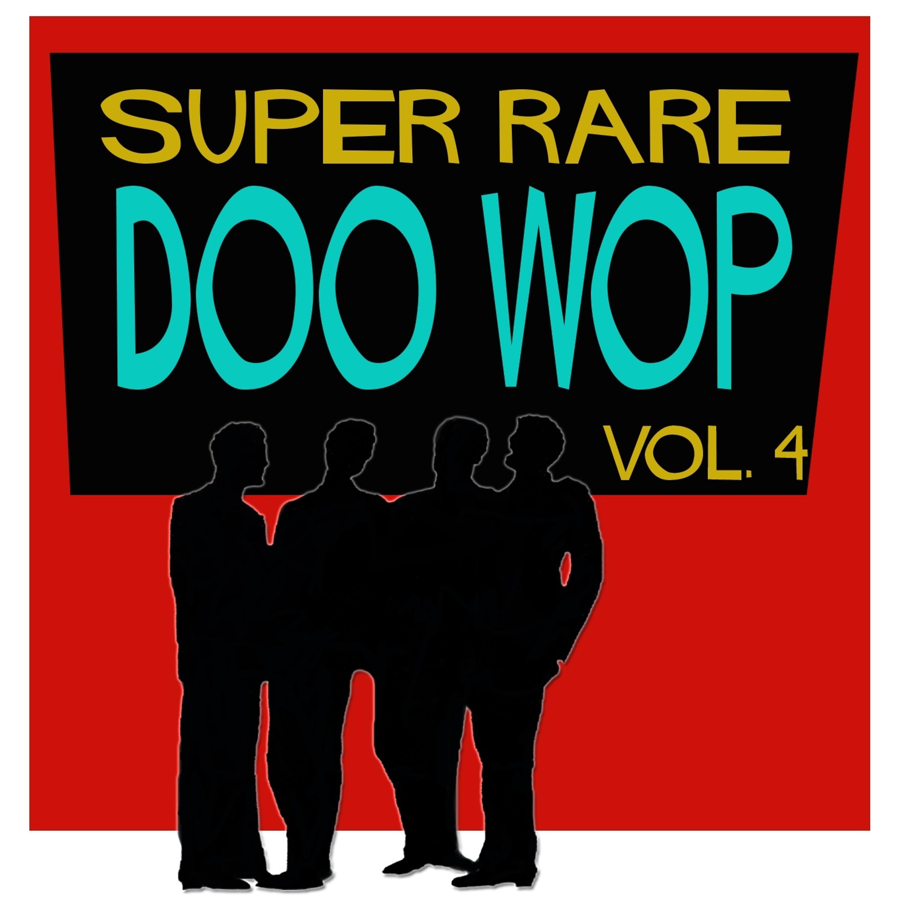 Постер альбома Super Rare Doo Wop, Vol. 4