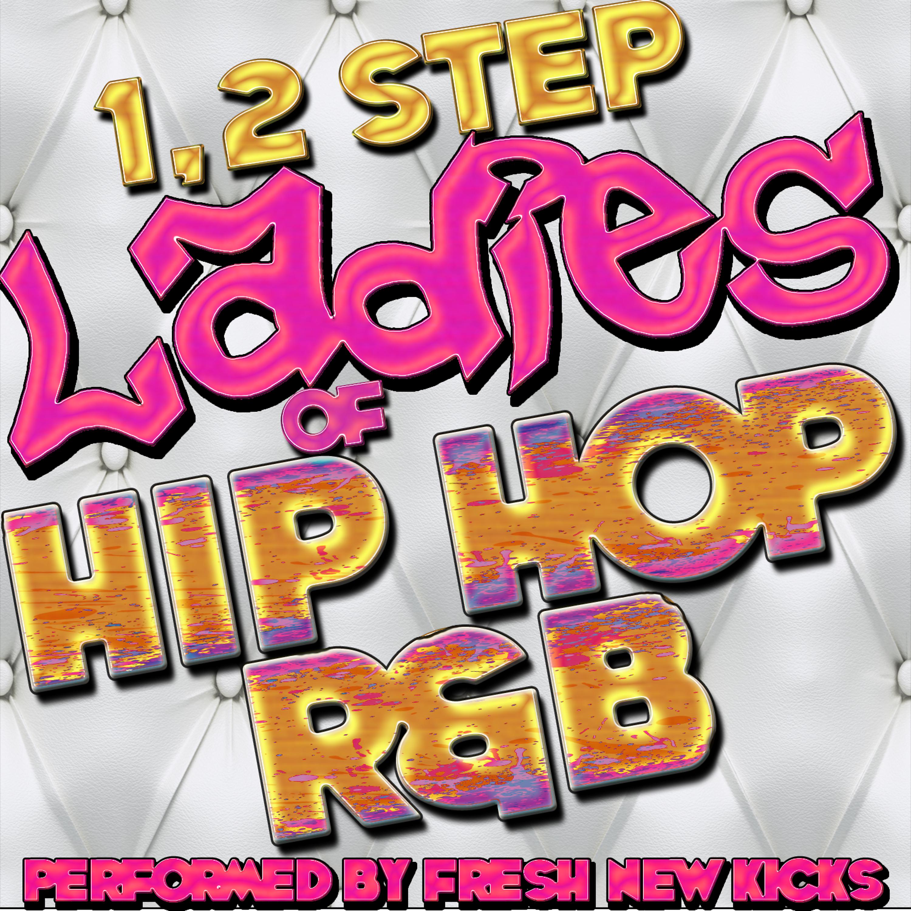 Постер альбома 1, 2 Step: Ladies of Hip Hop R&B