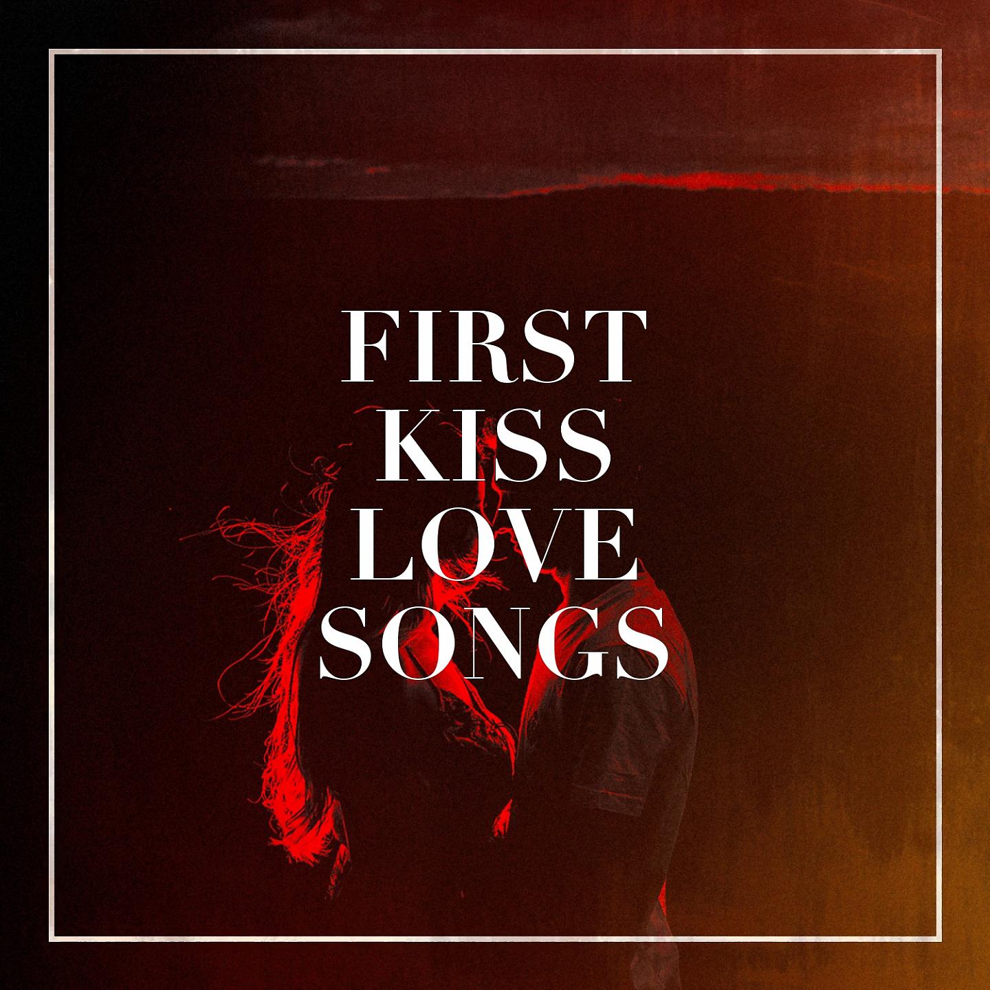 Постер альбома First Kiss Love Songs