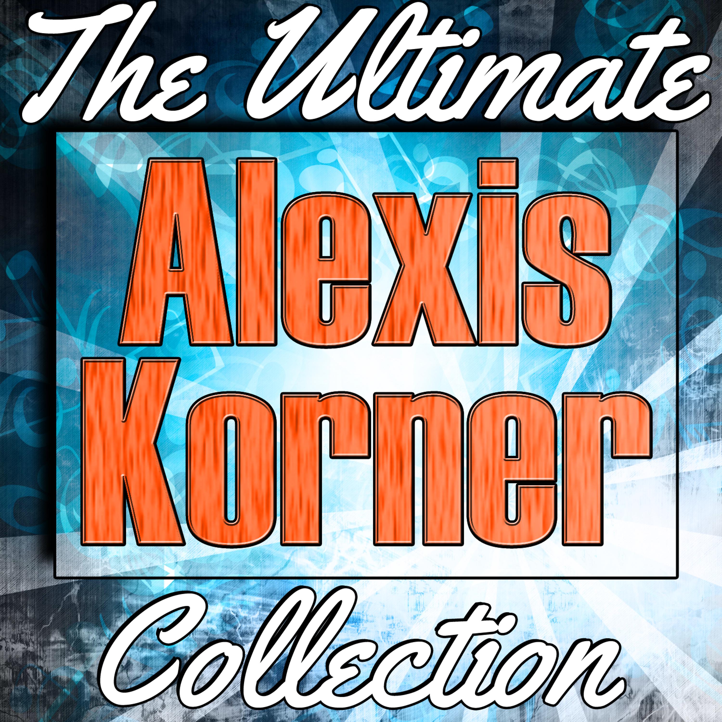 Постер альбома Alexis Korner: The Ultimate Collection (Live)