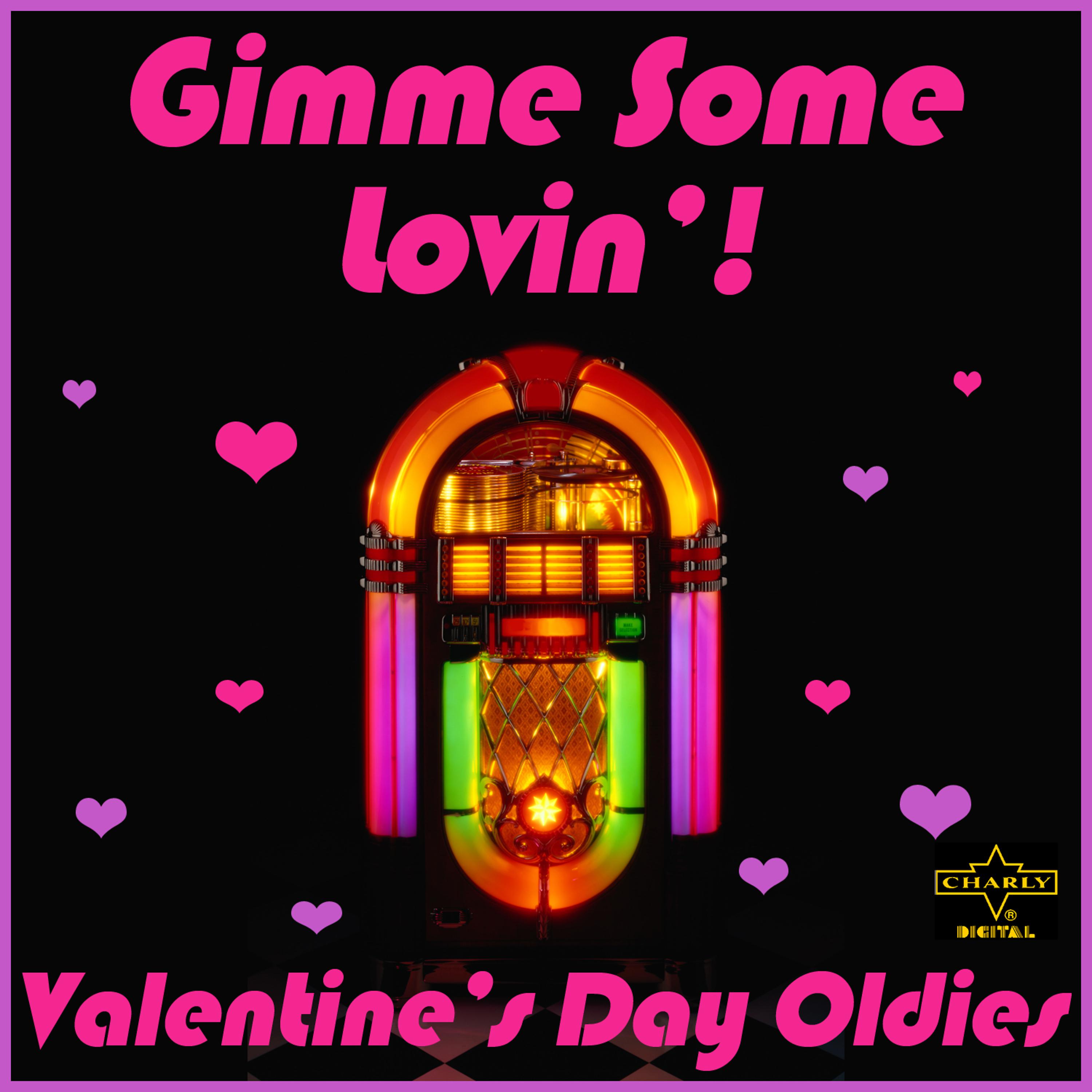 Постер альбома Gimme Some Lovin': Valentine's Day Oldies