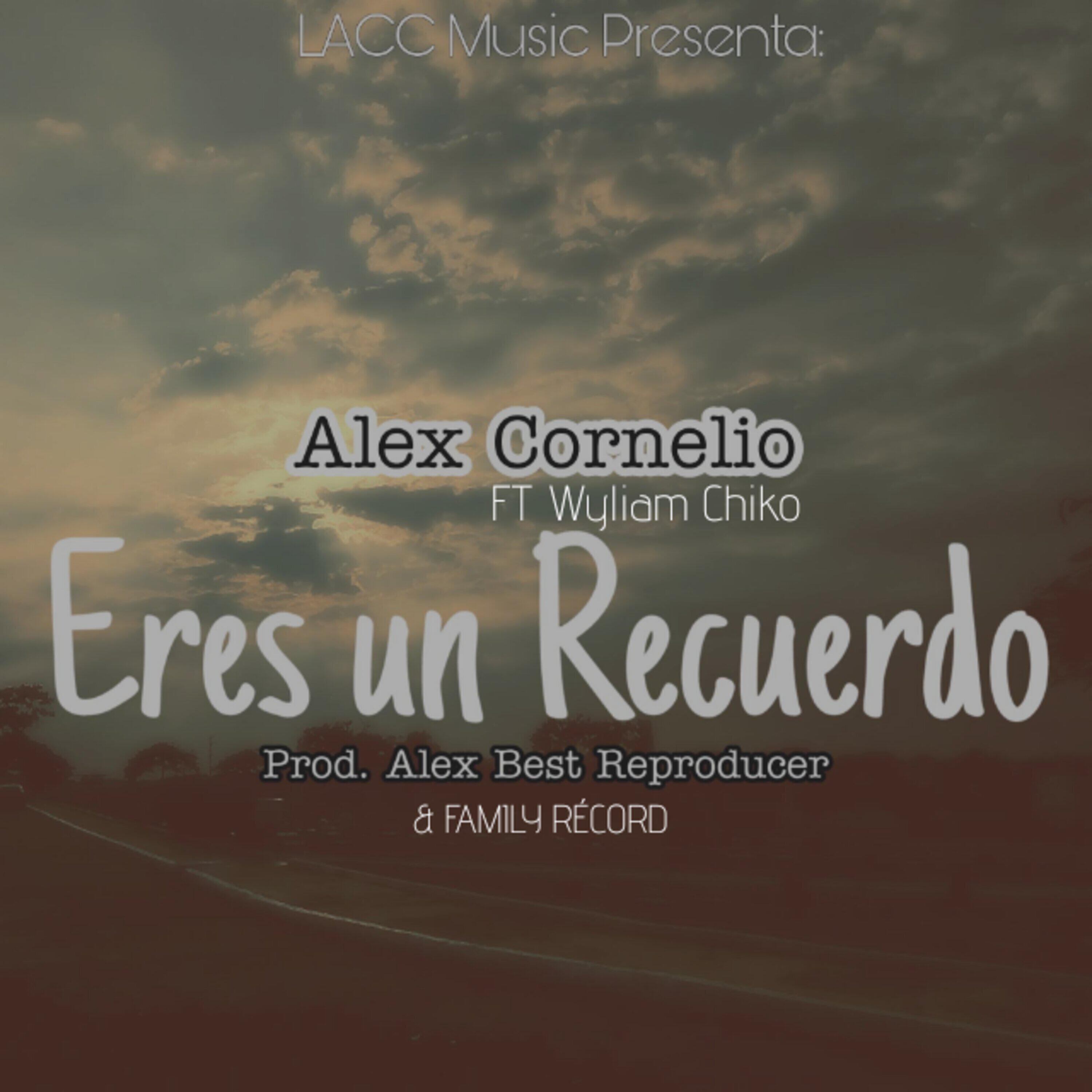 Alex Cornelio - Eres un Recuerdo