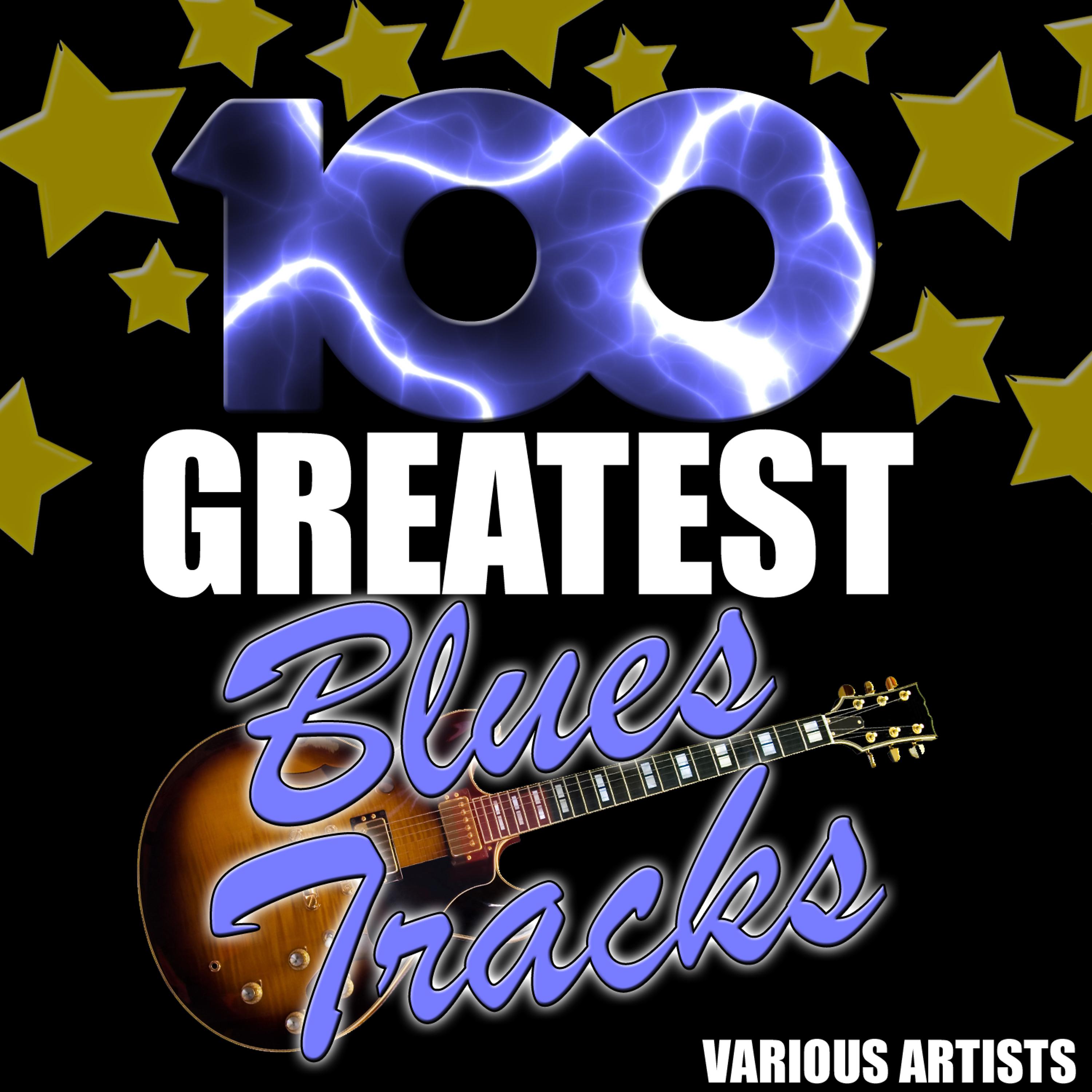 Постер альбома 100 Greatest Blues Tracks