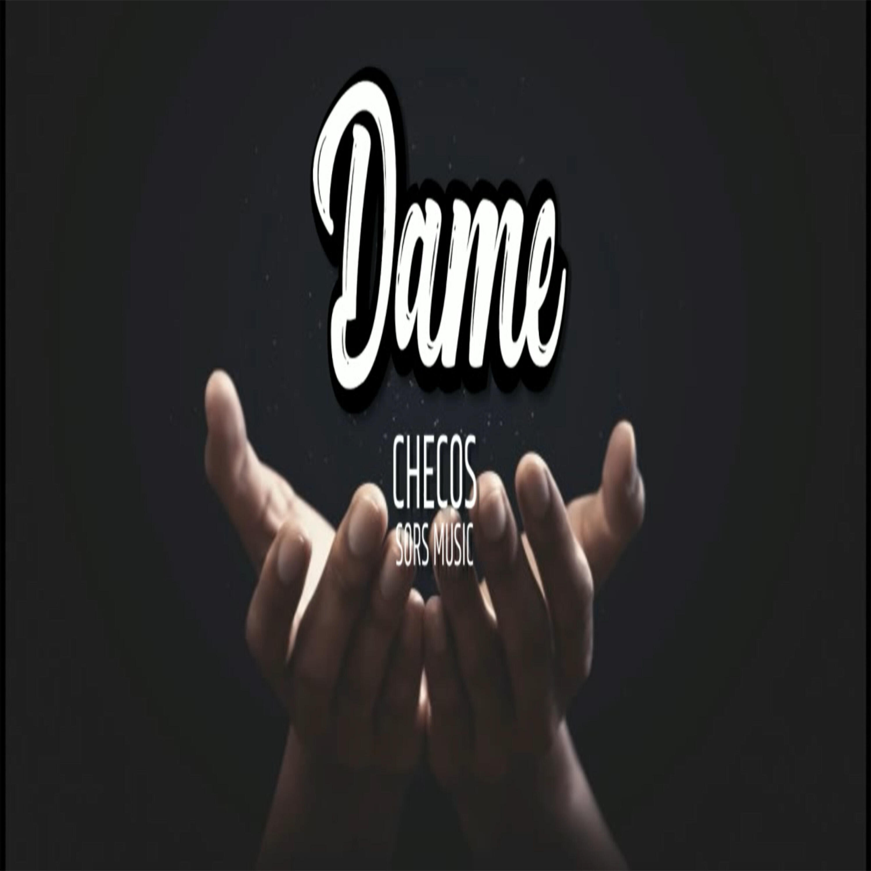 Checo´s - Dame