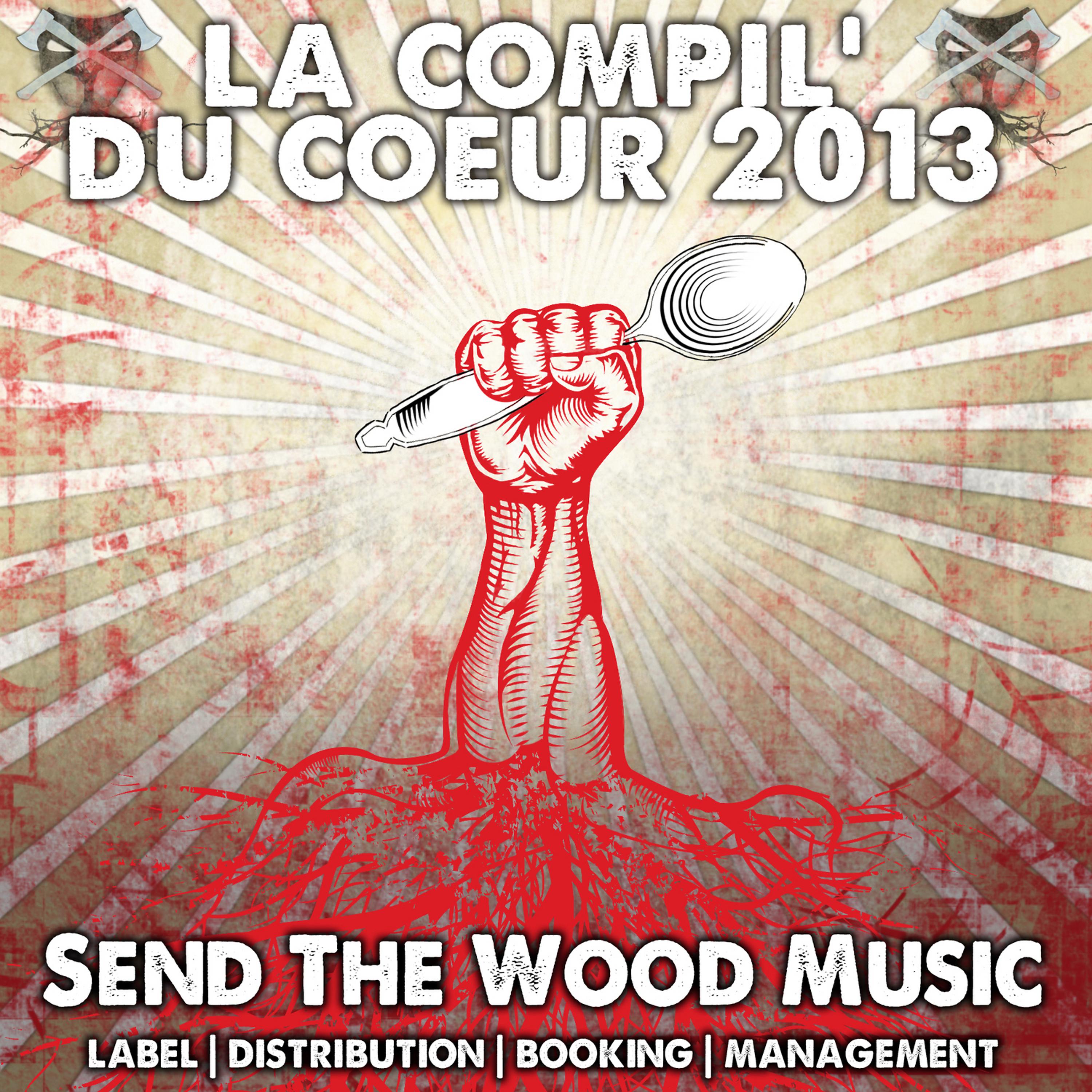 Постер альбома Send the Wood Music: La compil' du coeur 2013