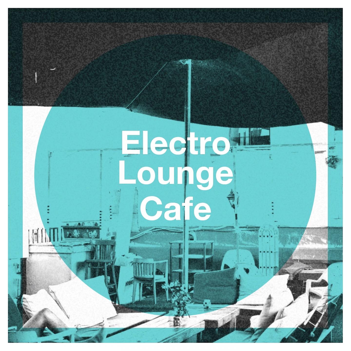 Постер альбома Electro Lounge Cafe