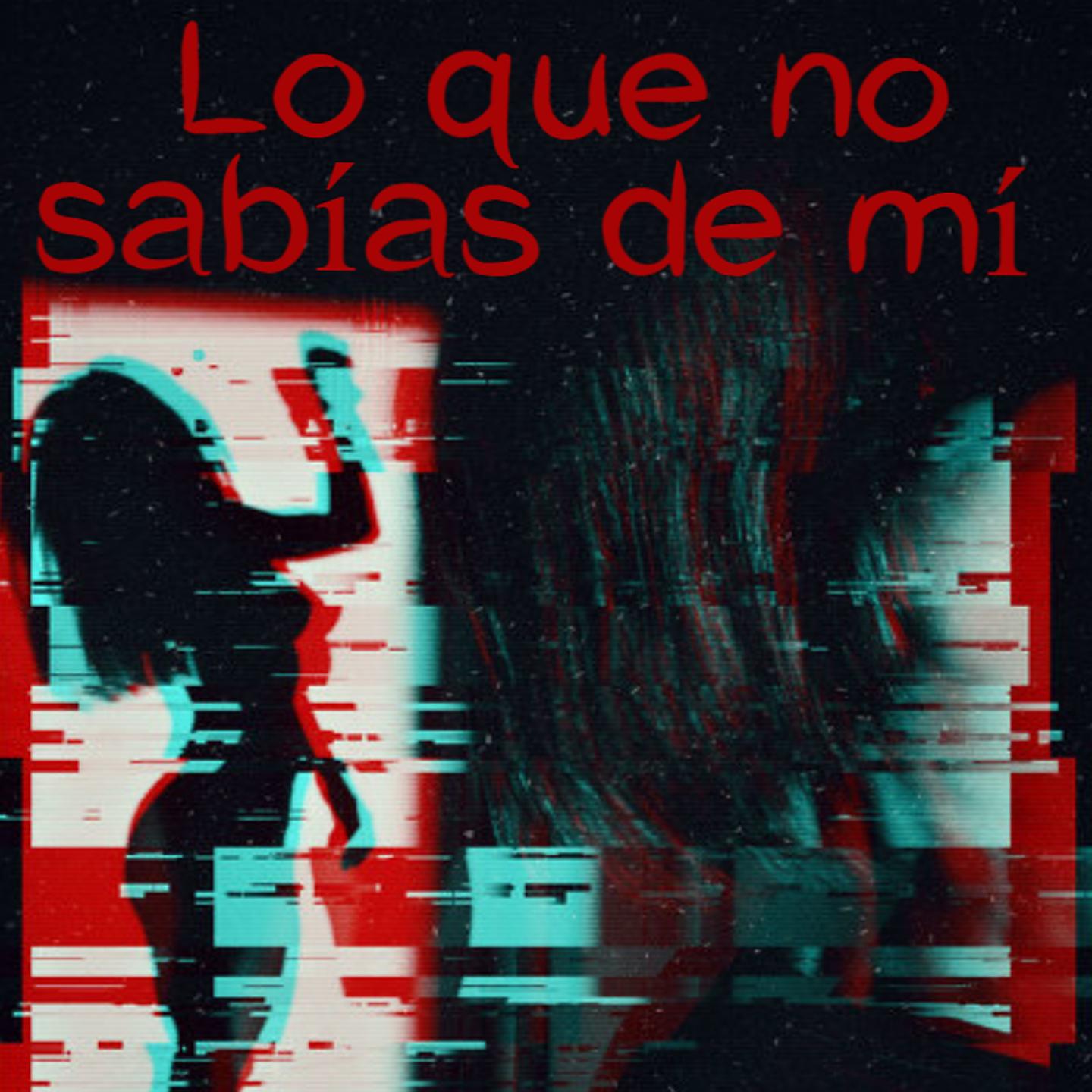 Постер альбома Lo Que No Sabías de Mí