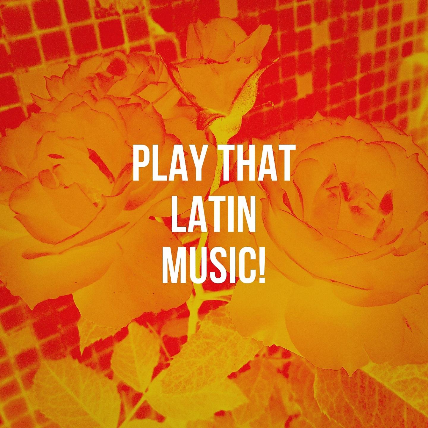 Постер альбома Play That Latin Music!