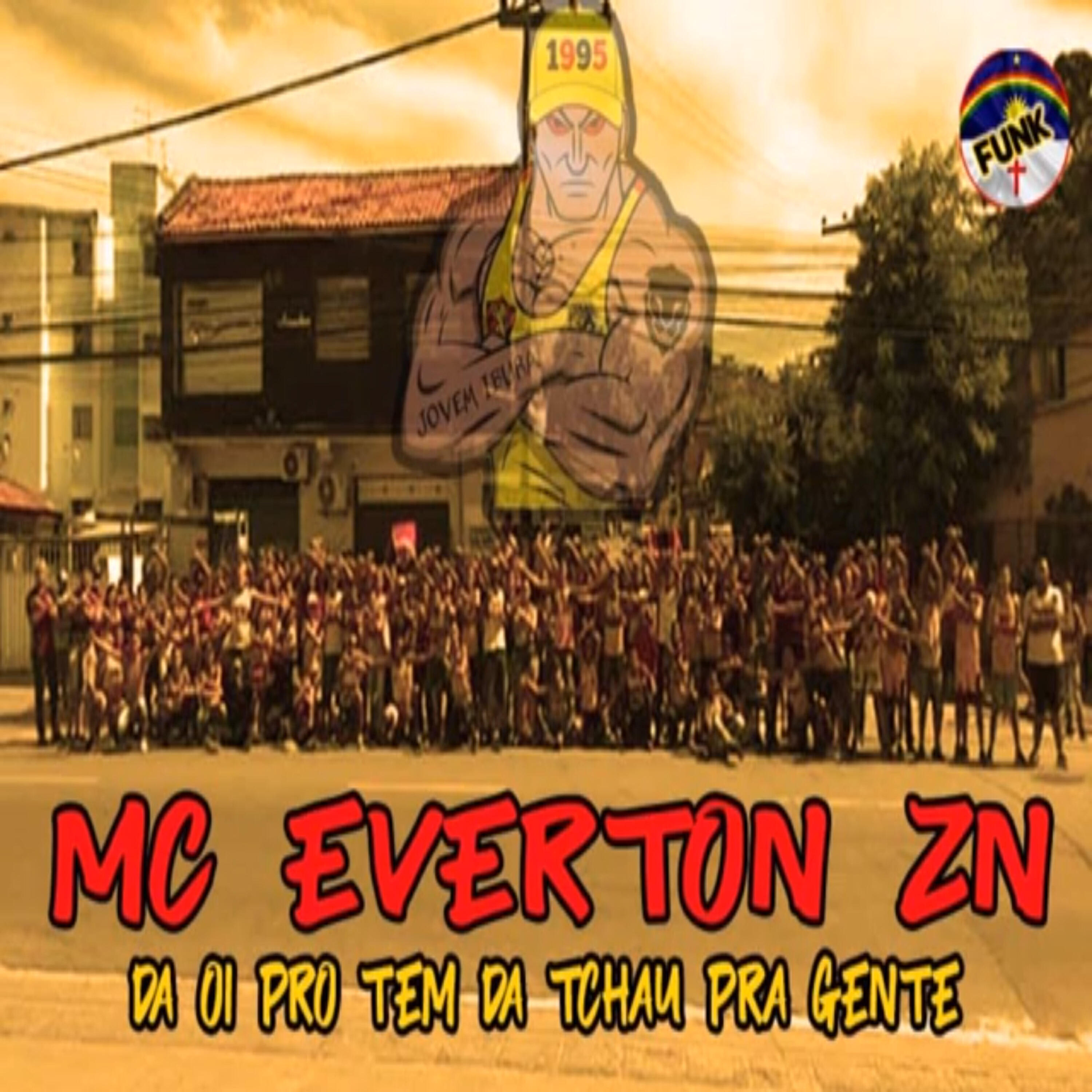 Mc Everton ZN - Da Oi pro Trem da Tchau pra Gente
