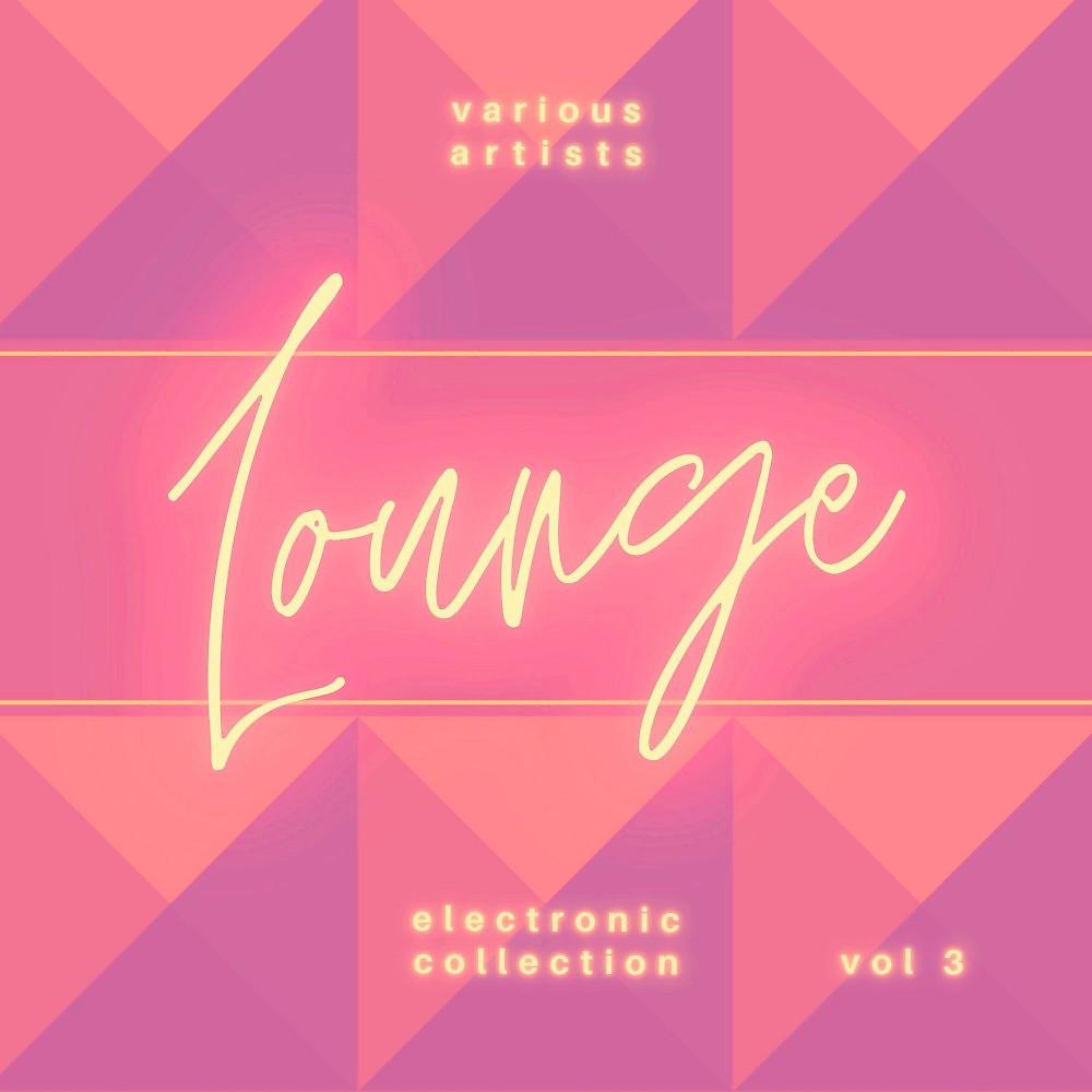 Постер альбома Electronic Lounge Collection, Vol. 3