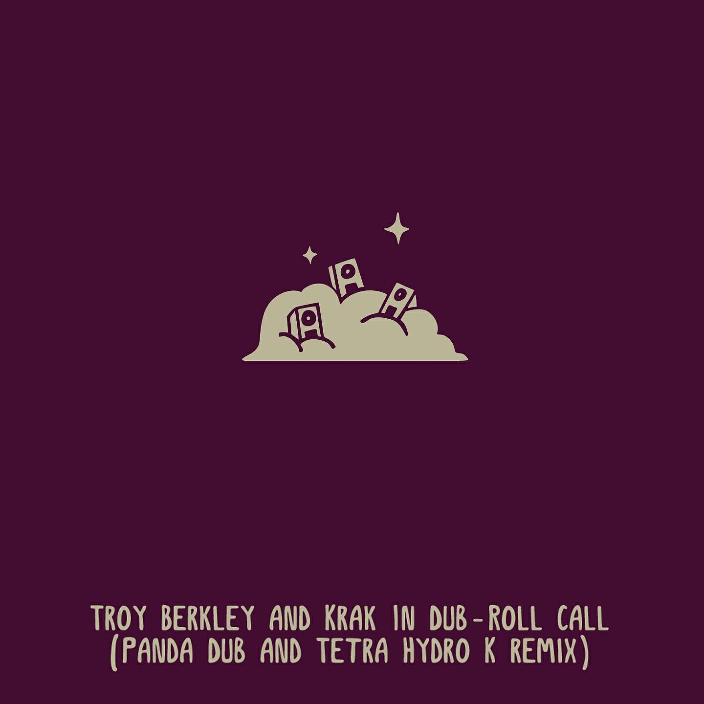 Troy Berkley - Roll Call (Panda Dub & Tetra Hydro K Remix)