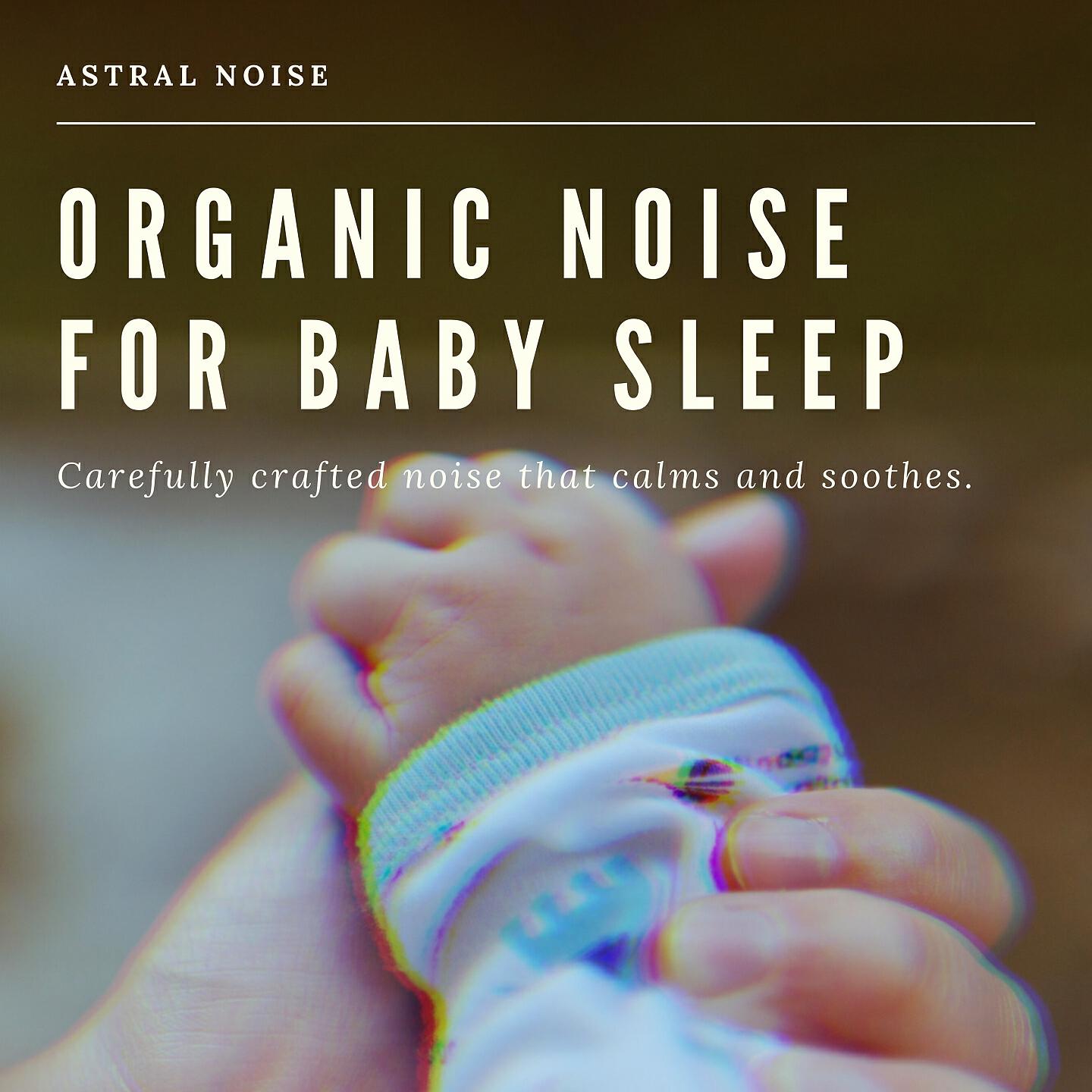 Astral Noise - Fast And Vigorous White Noise - The Best Sound For The Fussiest Babies