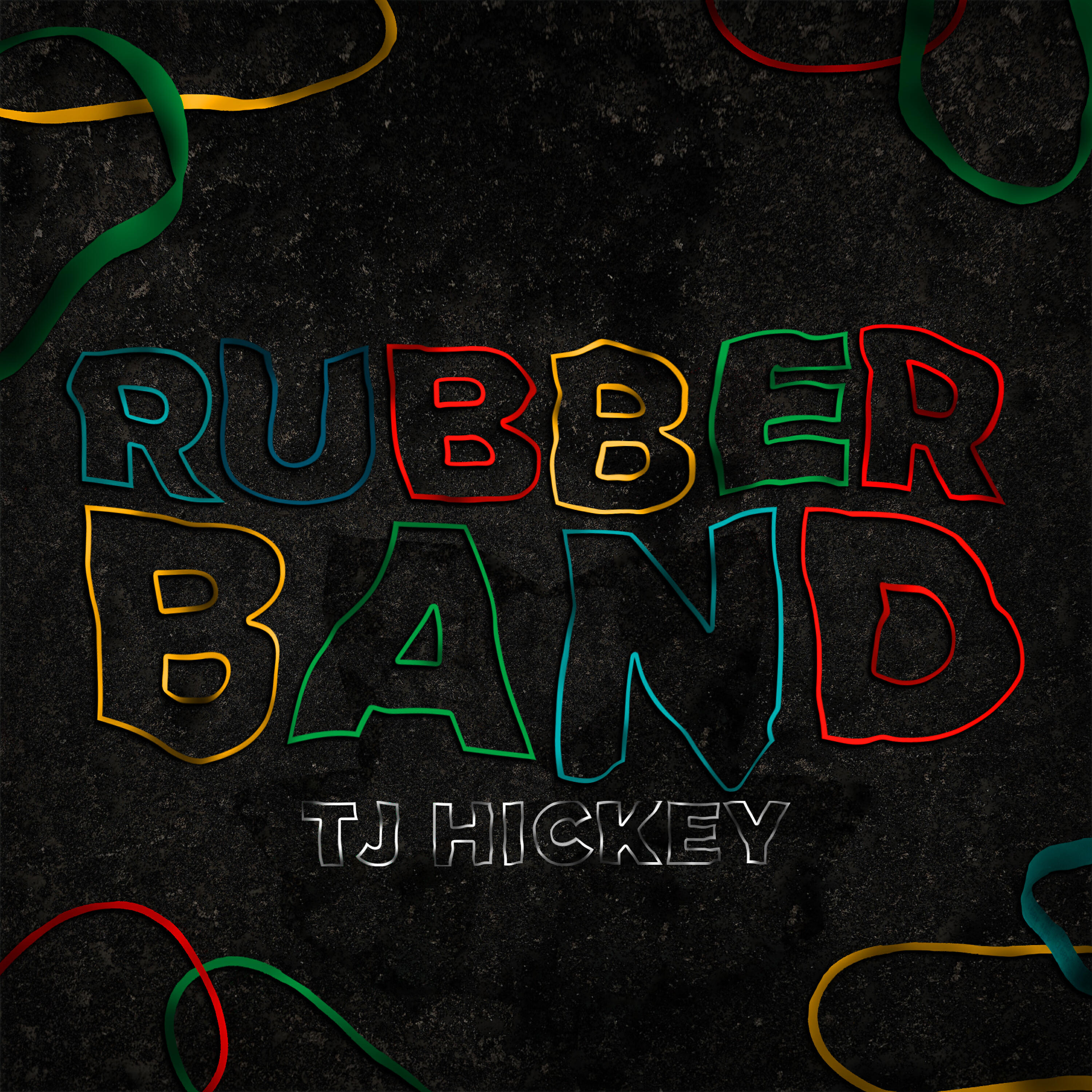 TJ Hickey - Rubberband