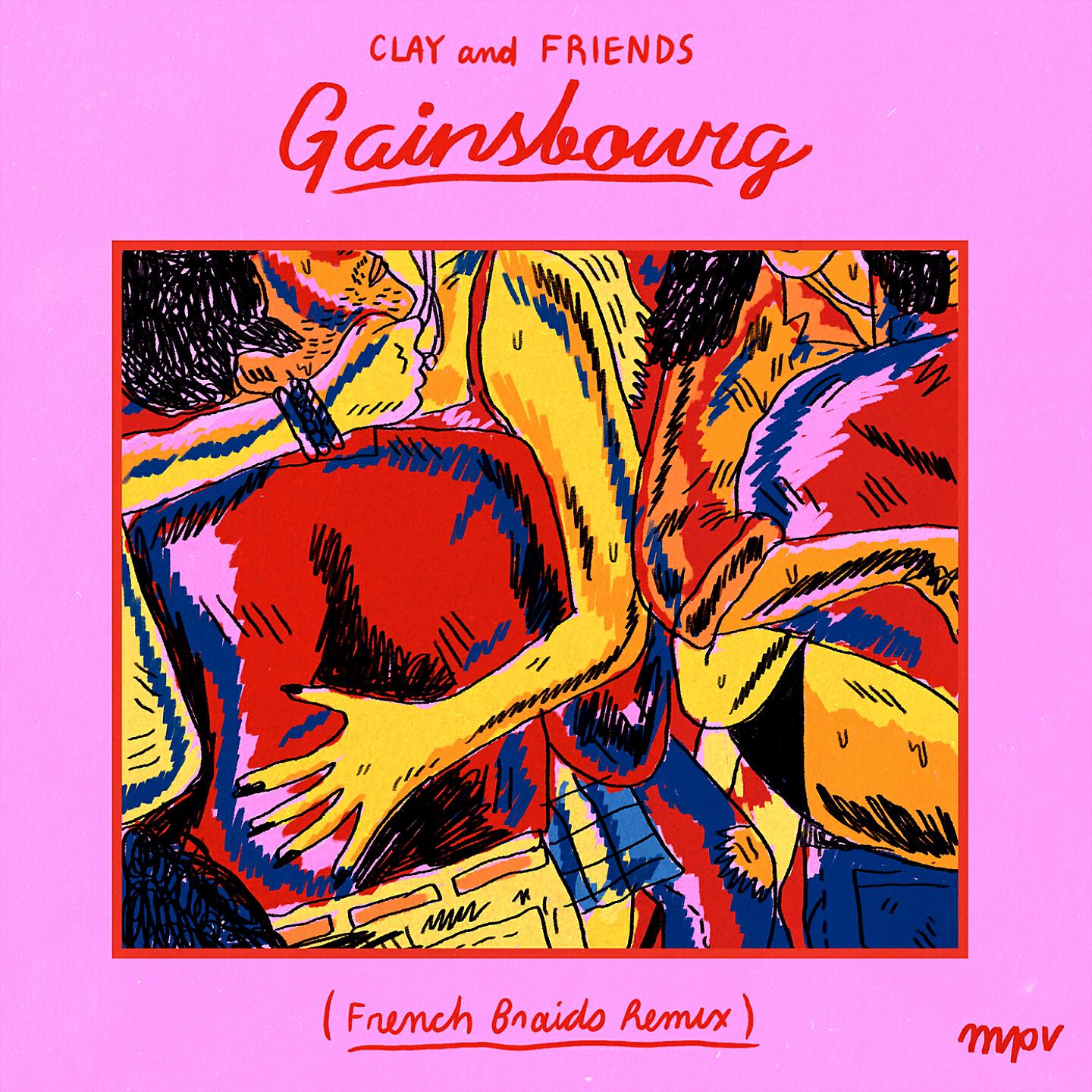 Clay and Friends - Gainsbourg (French Braids Remix)